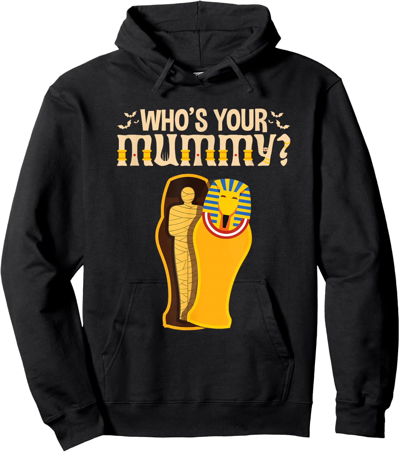 Who's Your Mummy Funny Egyptian Pharaoh Mummy Hoodie - Hoodie | Black
