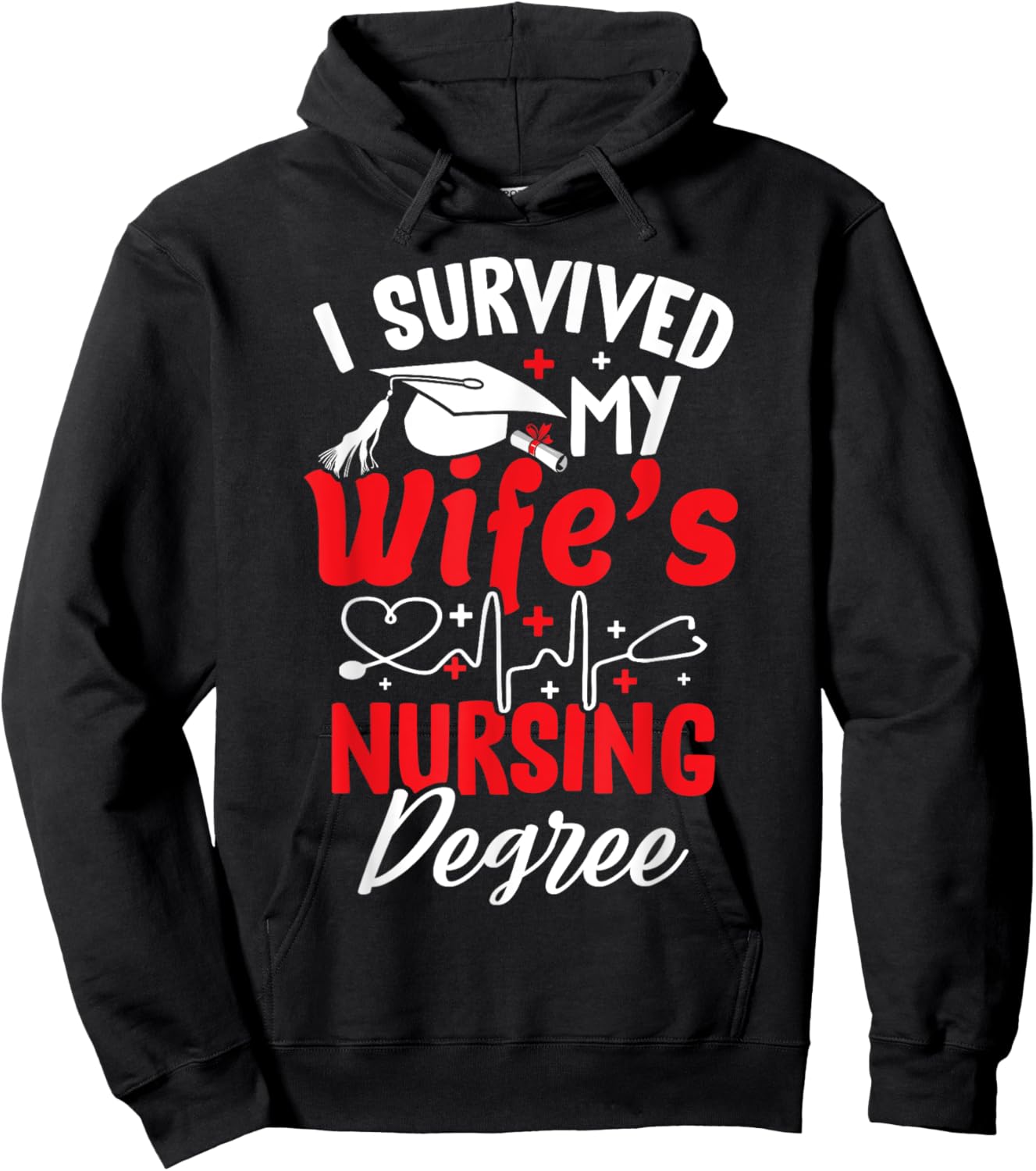 I Survived My Wife's Nursing Degree Graduation Graduate Hoodie - Hoodie | Black