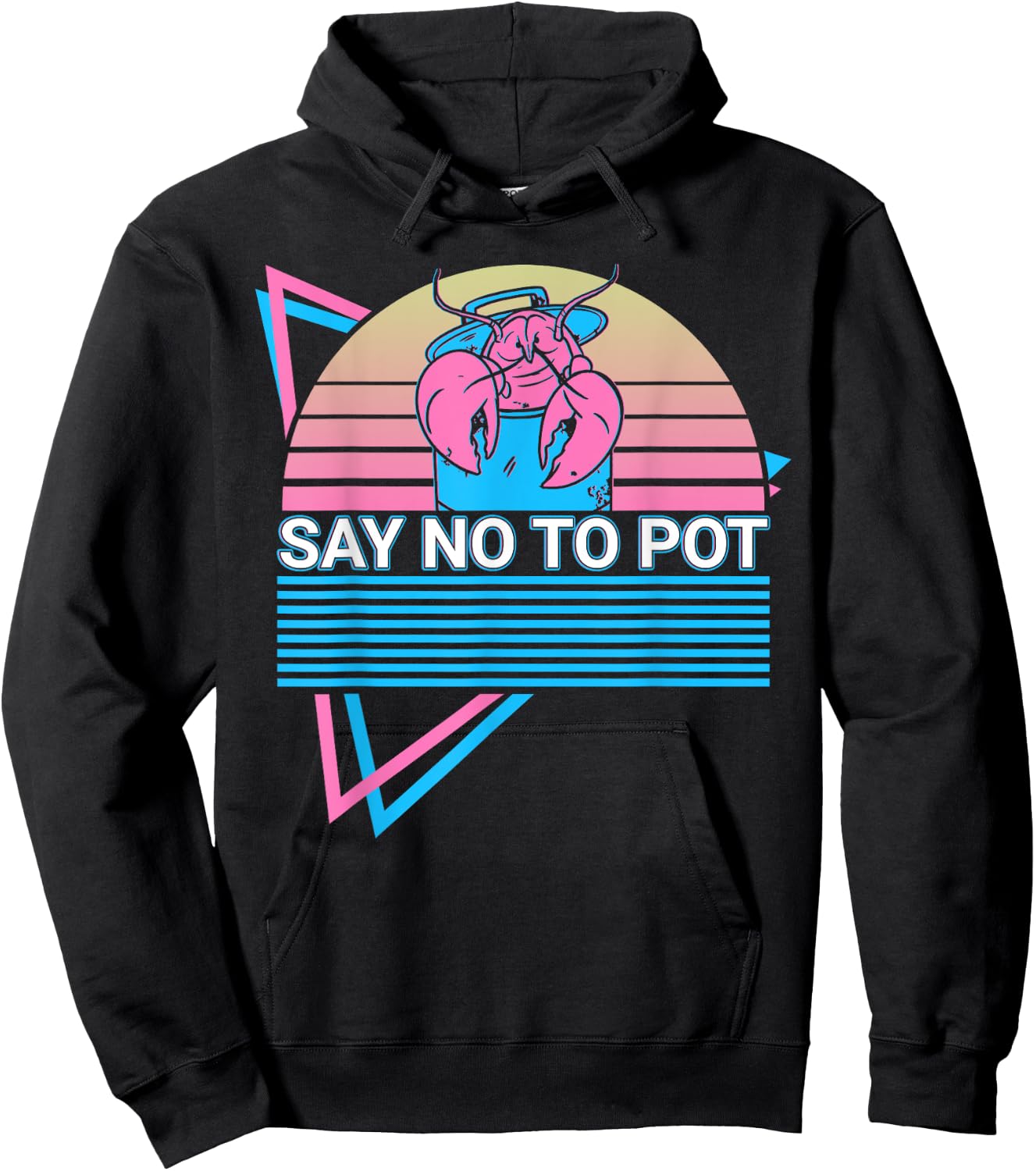Funny Lobster Retro Say No To Pot Hoodie - Hoodie | Black