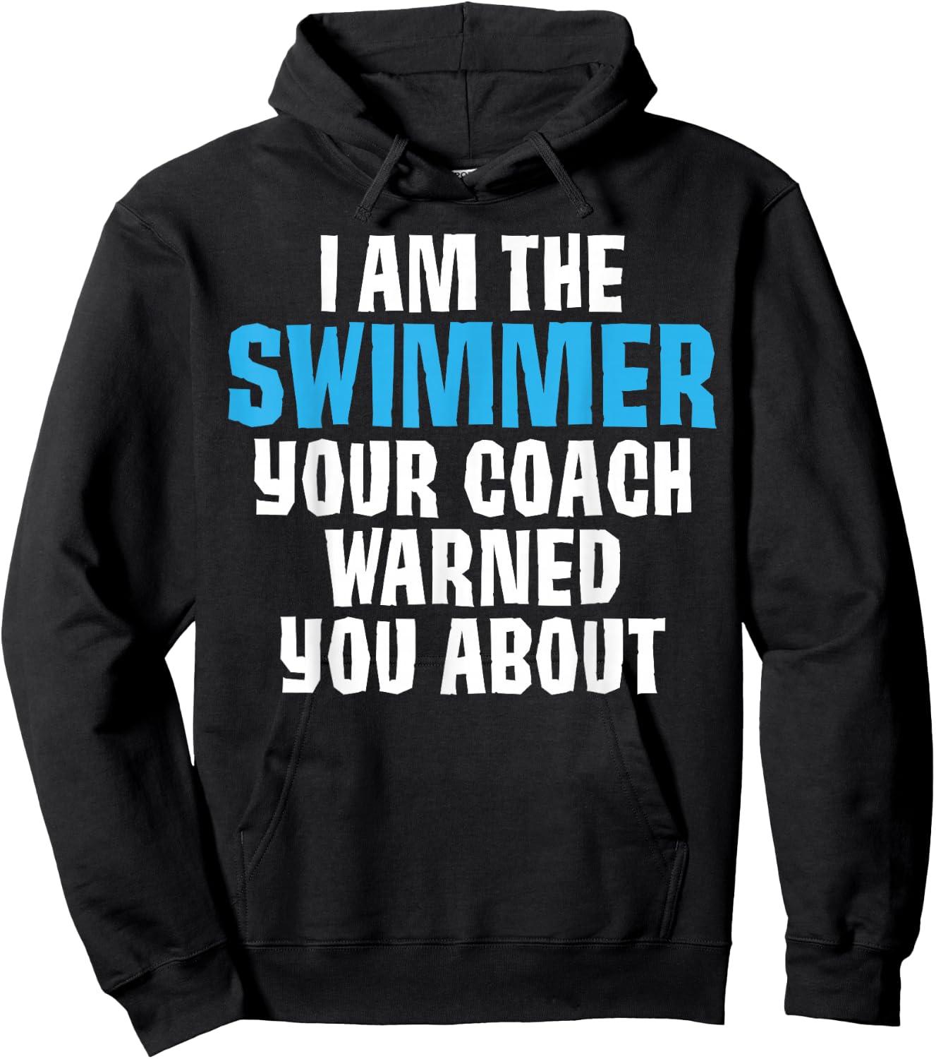 I'm the Swimmer Your Coach Warned You About Joke Swimming Te Hoodie - Hoodie | Black