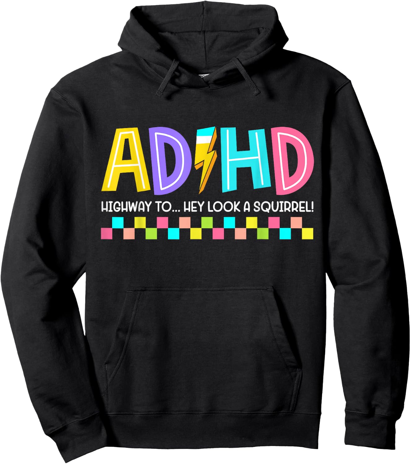 ADHD Highway to Hey Look A Squirrel Hyperactivity Disorder Hoodie - Hoodie | Black