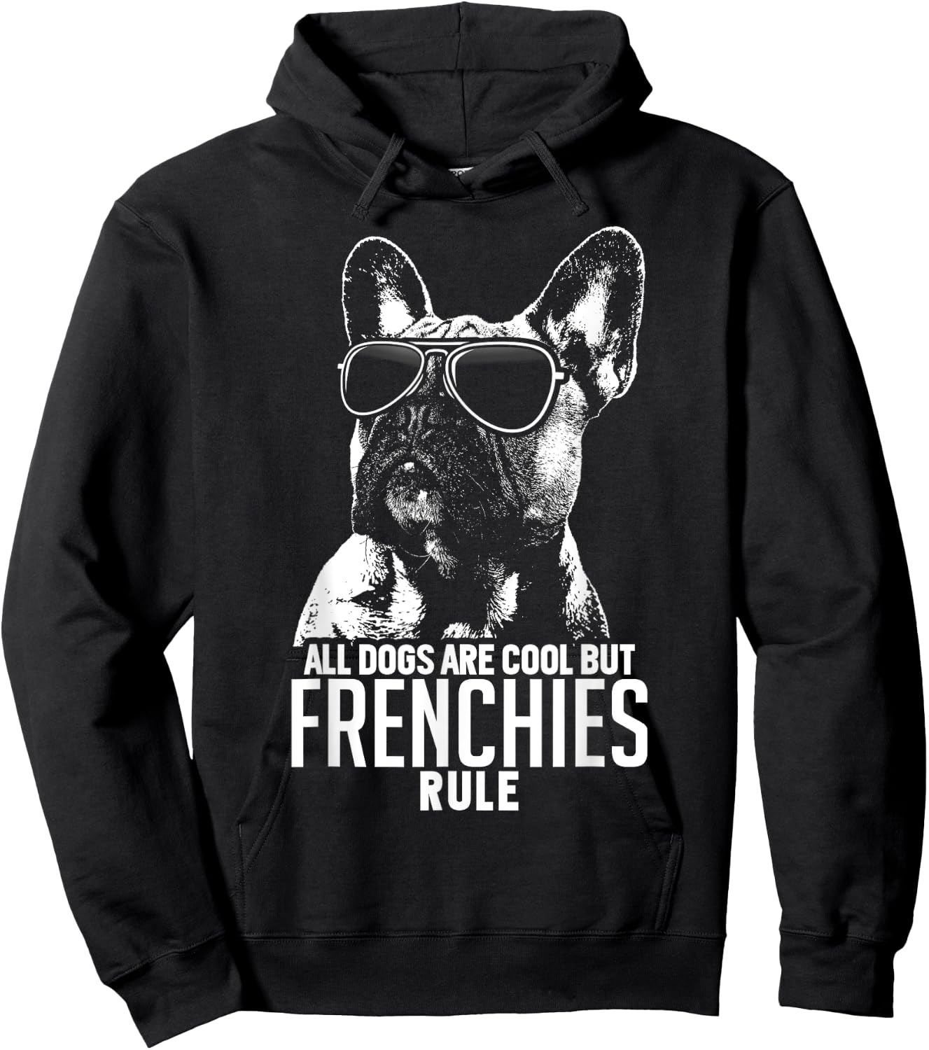 Dogs are Cool But French Bulldogs Rule Funny Hoodie - Hoodie | Black
