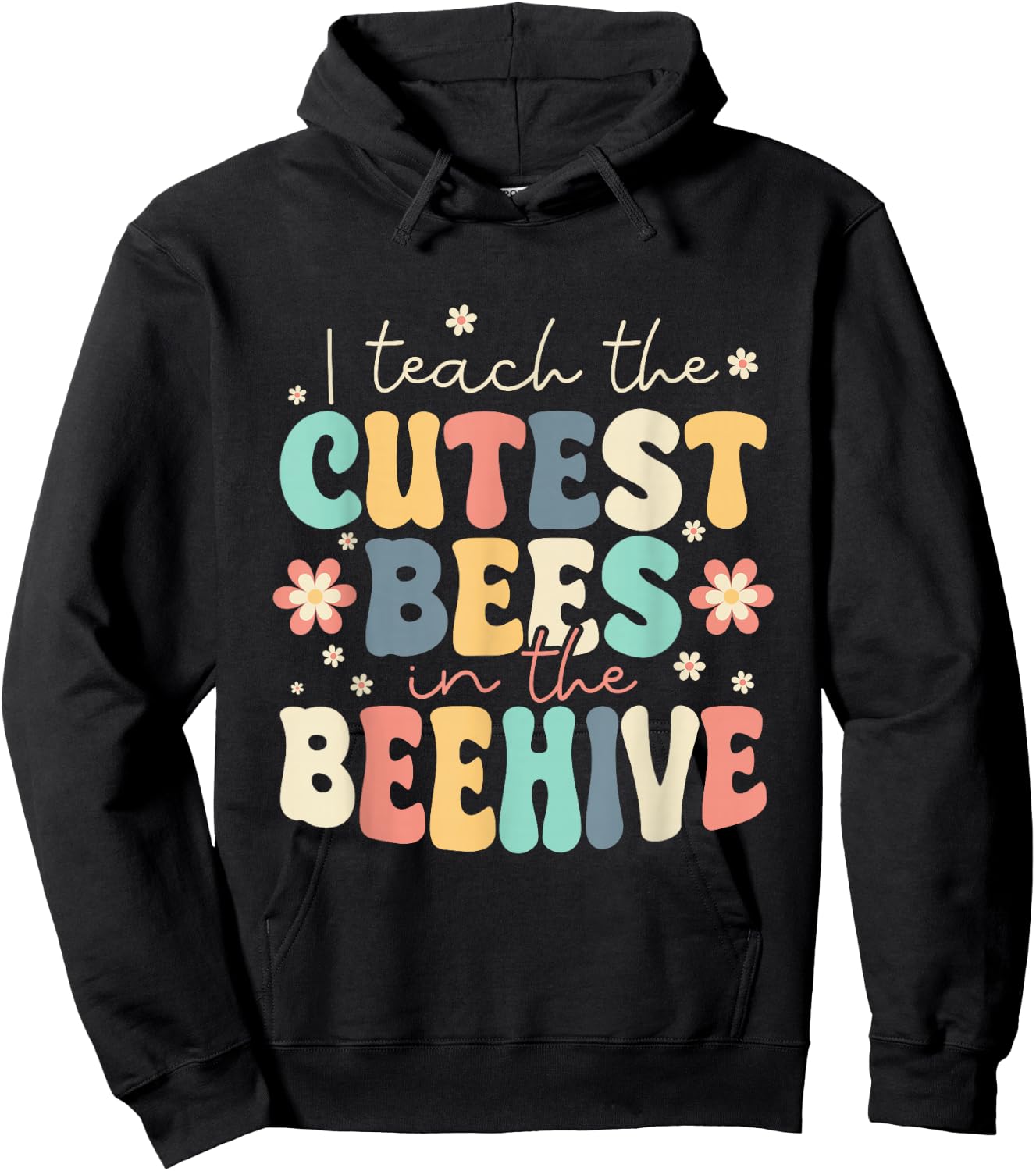 I Teach The Cutest Bees In The Beehive Kindergarten Teacher Hoodie - Hoodie | Black