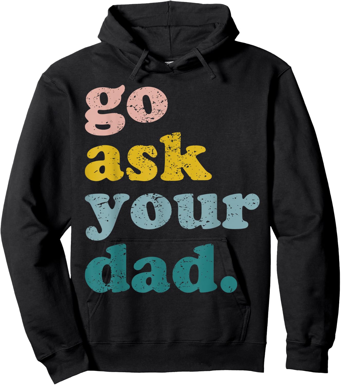 Mothers Day Funny Mom Mommy Go Ask Your Dad Funny Mama Retro Hoodie - Hoodie | Black