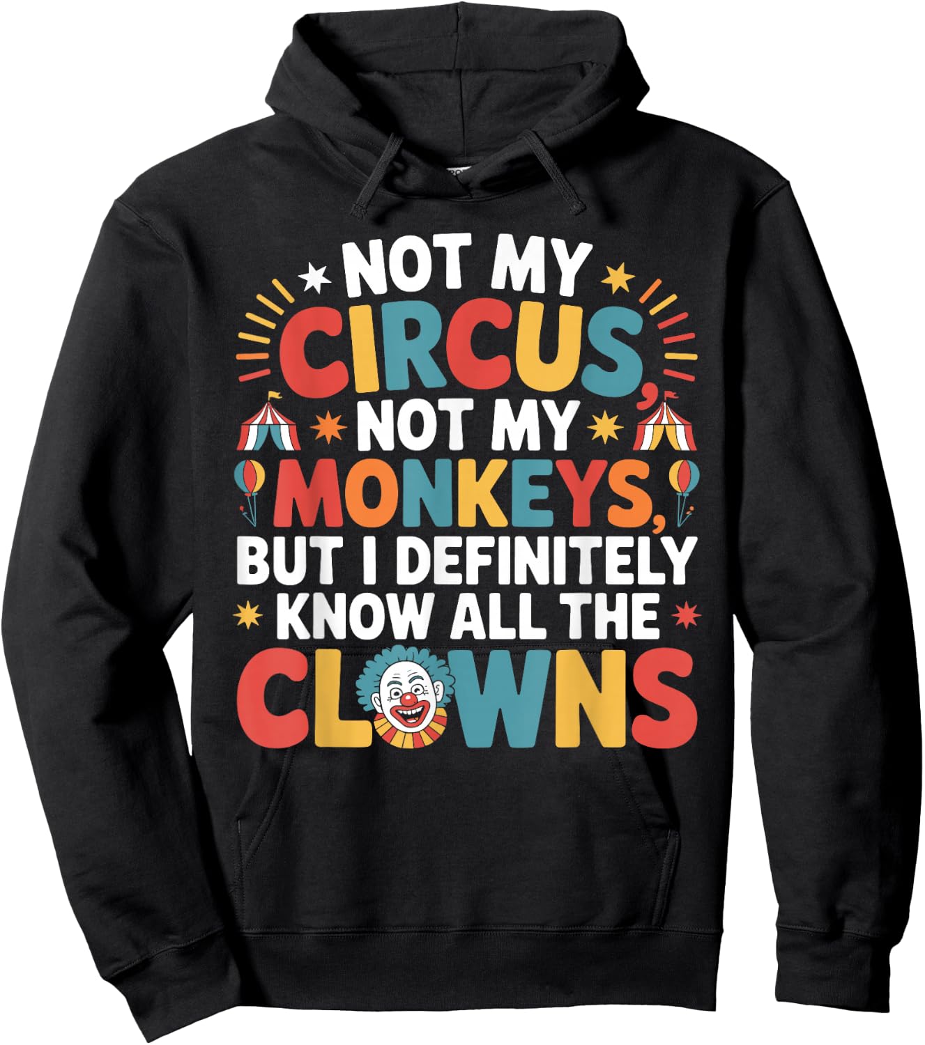 Not My Circus Not My Monkeys Shirt Funny Sarcastic Saying Hoodie - Hoodie | Black