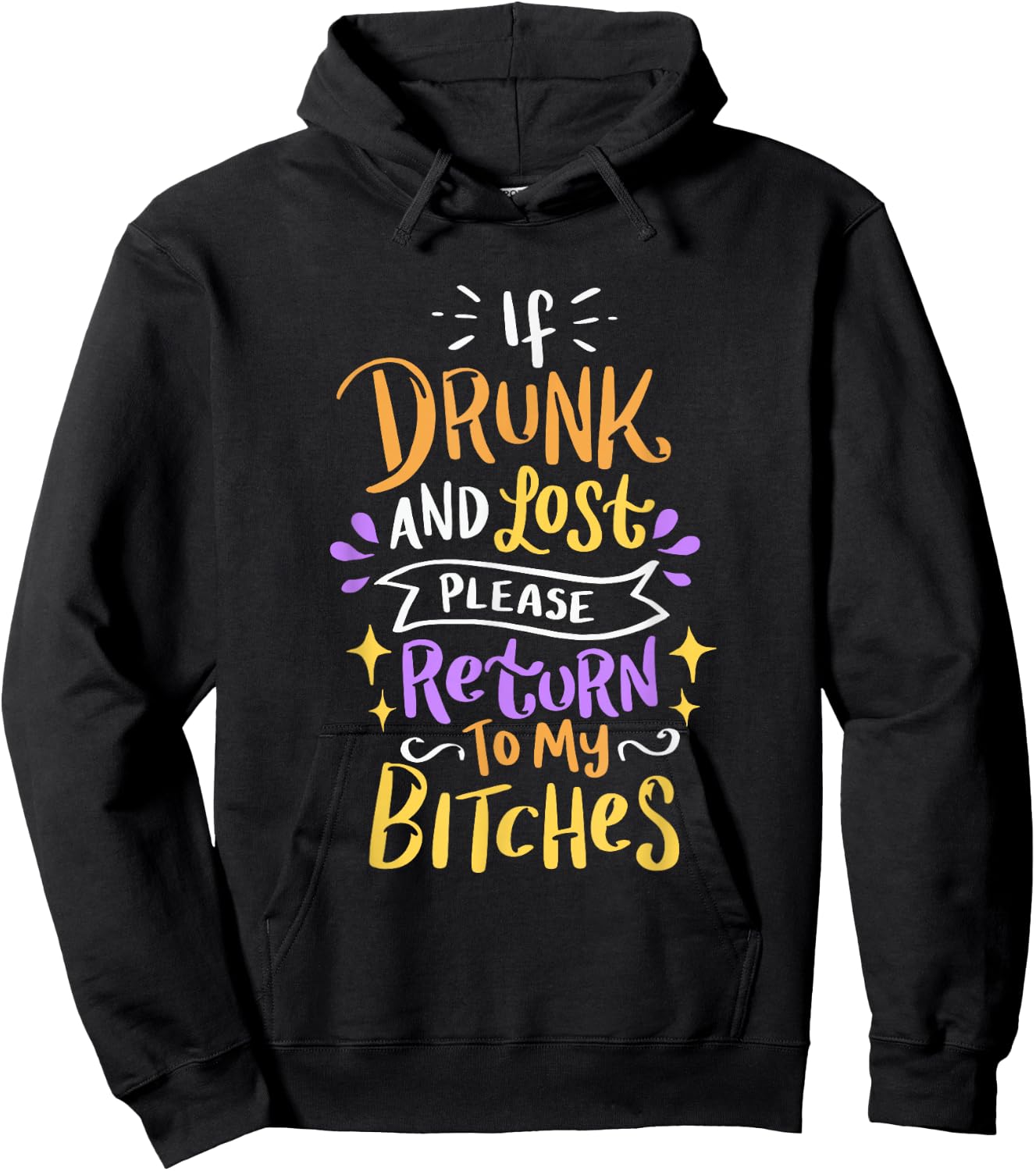 Si vous êtes ivre et perdu, veuillez retourner à My Bitches Alcohol Party Hoodie - Hoodie | Black