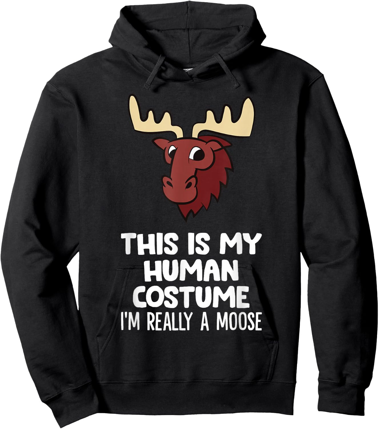 This is My Human Costume I'm Really A Moose Hoodie - Hoodie | Black