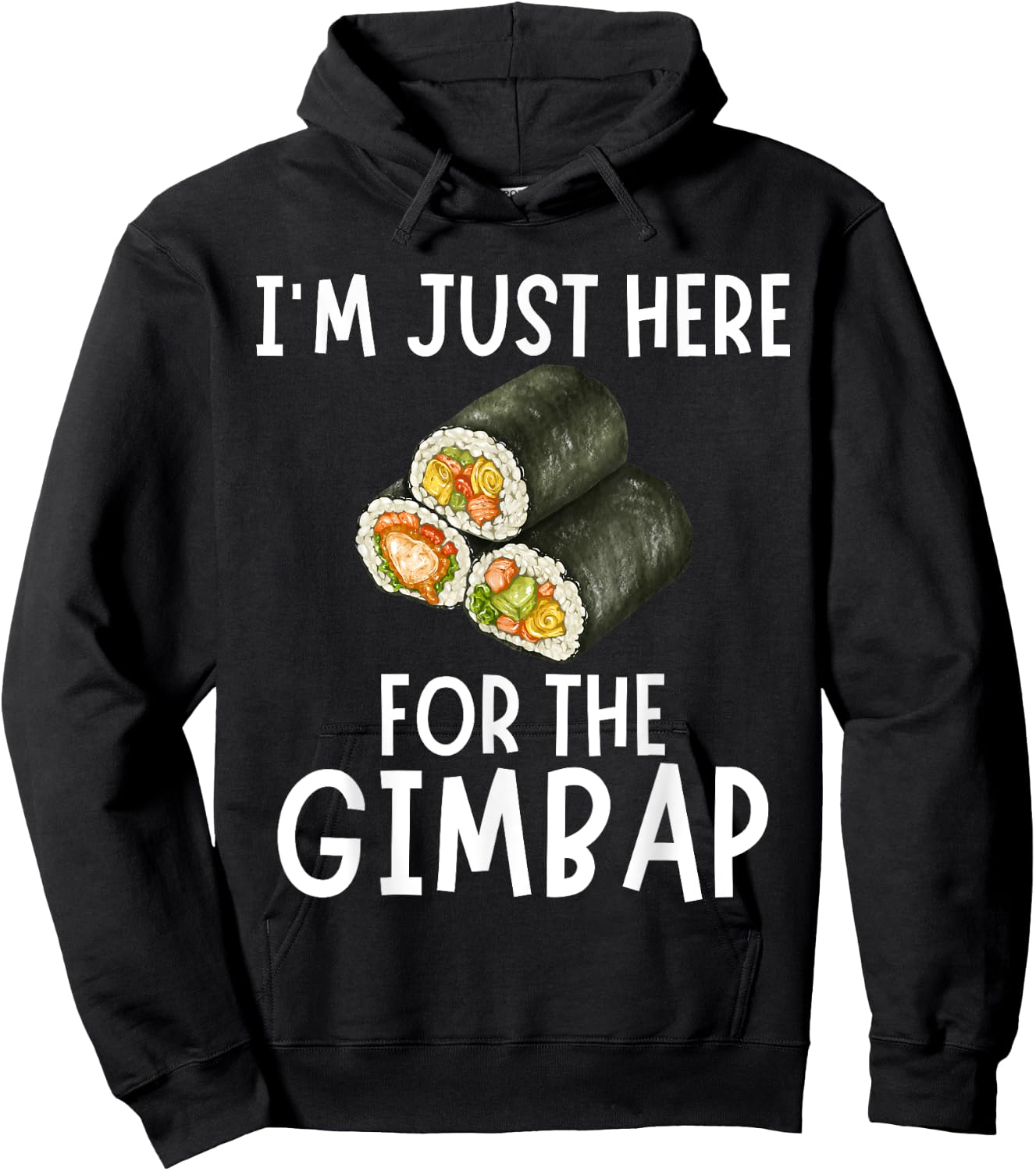 I'm Just Here For The Gimbap - Funny Gimbap Hoodie - Hoodie | Black