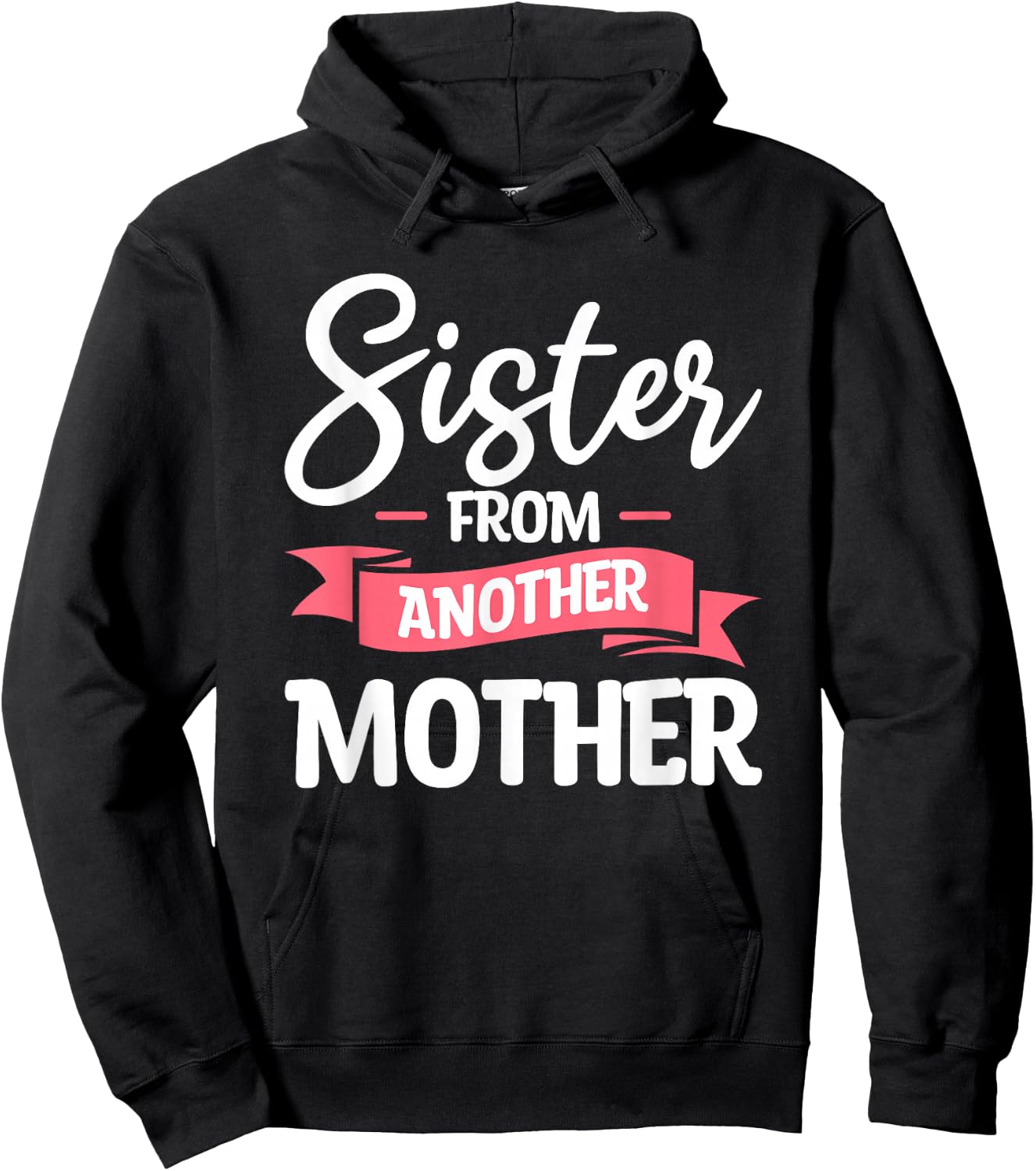 Sister From Another Mother Step-Sister Family Best Friend Hoodie - Hoodie | Black