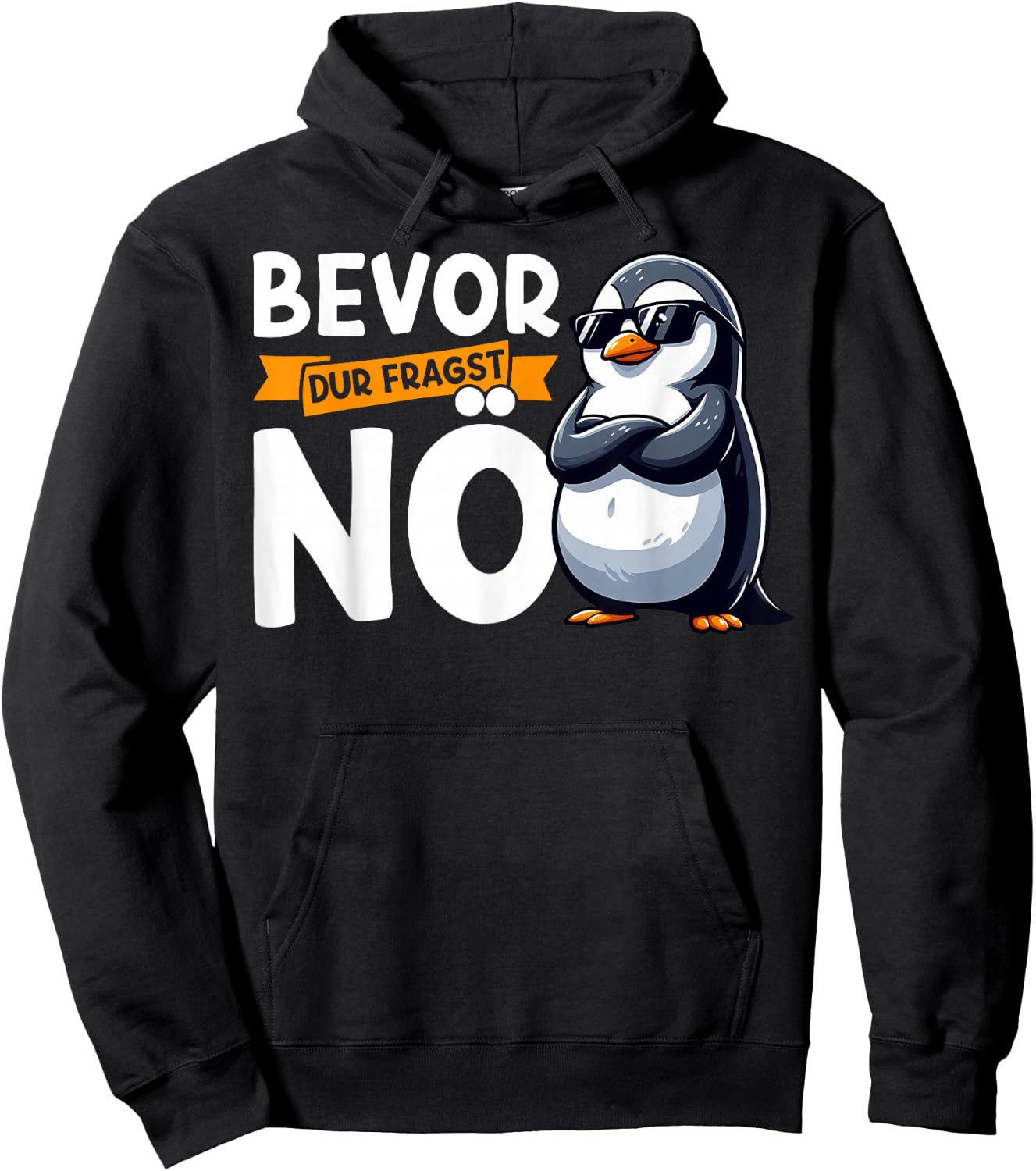 Funny Penguin with German Text "Bevor Du Fragst Nö" [German Language], black Hoodie - Hoodie | Black