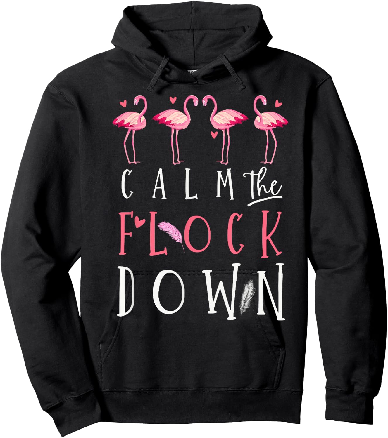Funny Flamingo Lovers Calm The Flock Down Summer Animal Art Hoodie - Hoodie | Black