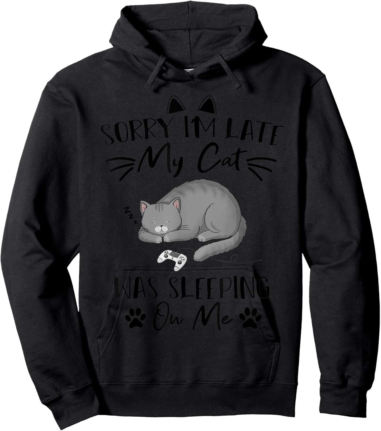 Sorry i'm Late my Cat was sleeping on me Funny cat Gaming Men Women Kids Hoodie - Hoodie | Black