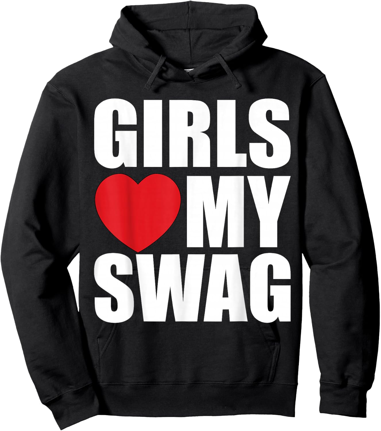 Girls Love My Swag Hoodie - Hoodie | Black