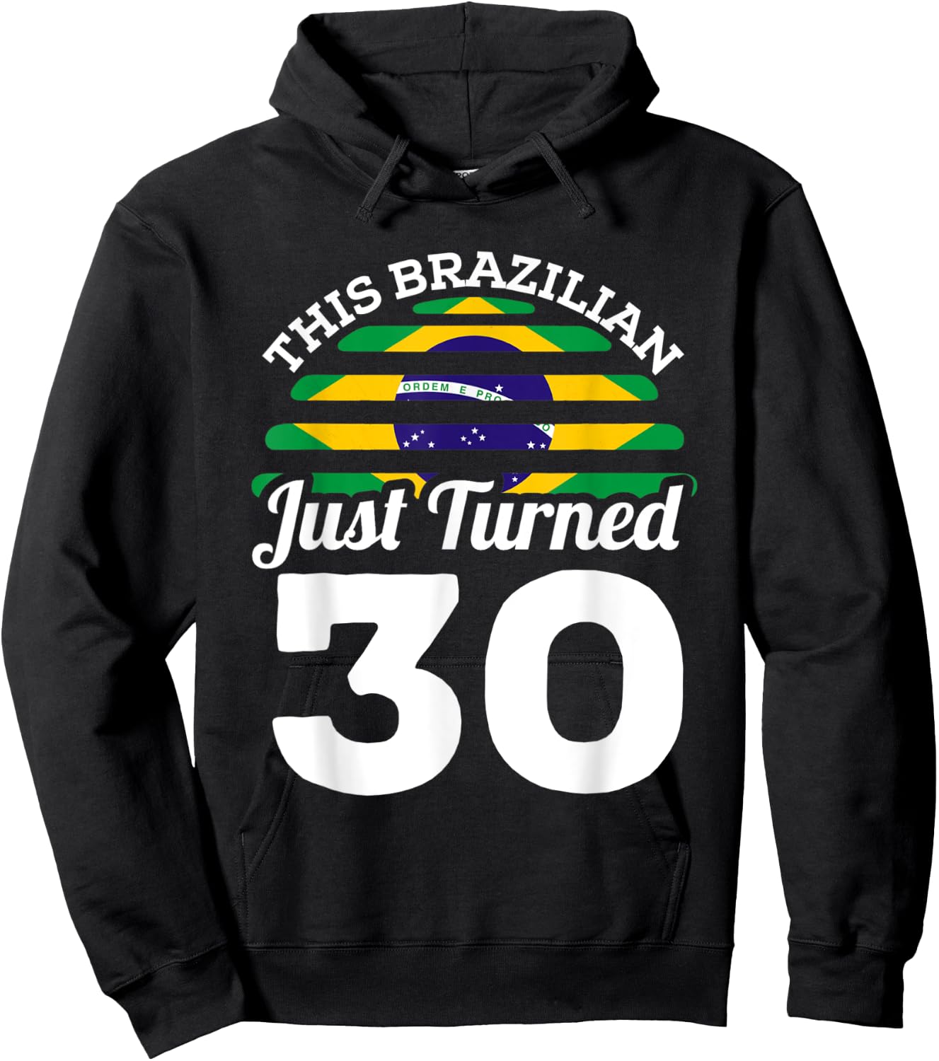 This Brazilian Just Turned 30 Brazil 30th Birthday Gag Gift Hoodie - Hoodie | Black
