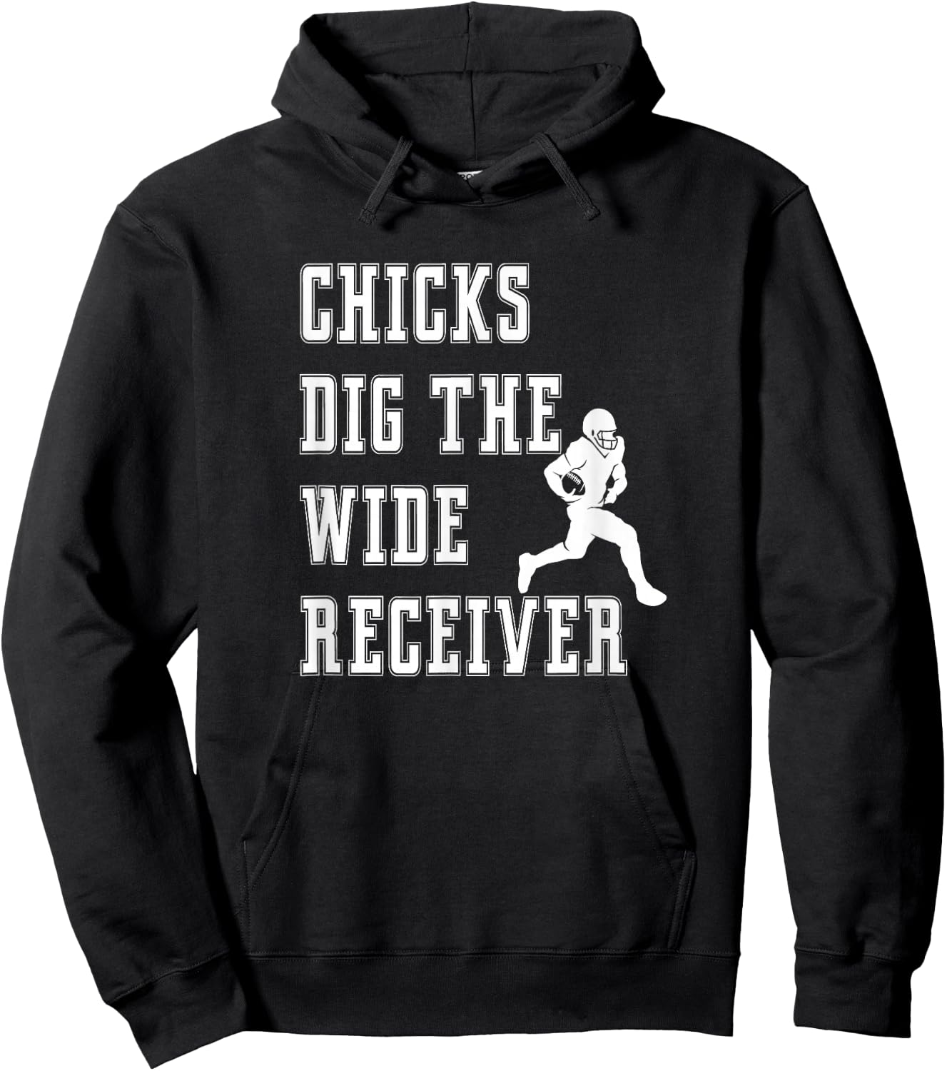 Chicks Dig The Wide Receiver - Player Funny Graphic Saying Hoodie - Hoodie | Black