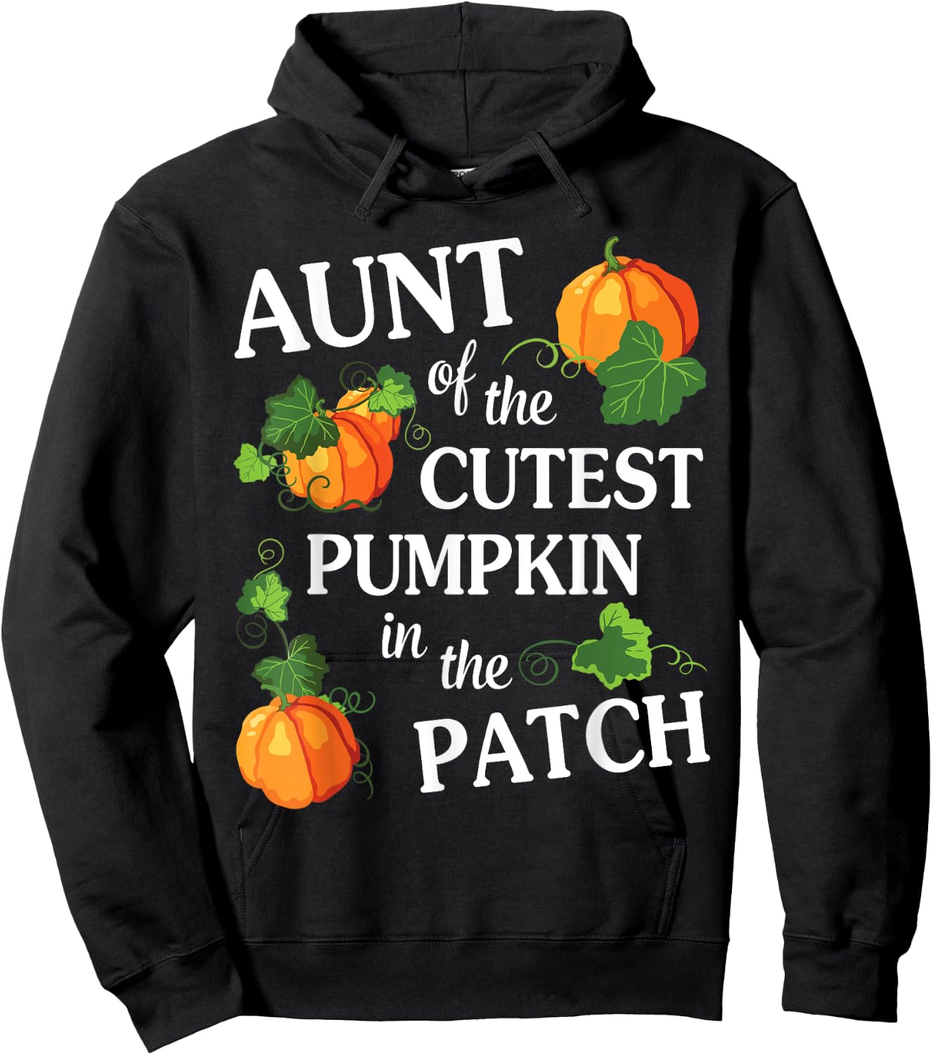Happy Halloween Day Aunt Of The Cutest Pumpkin In The Patch Hoodie - Hoodie | Black