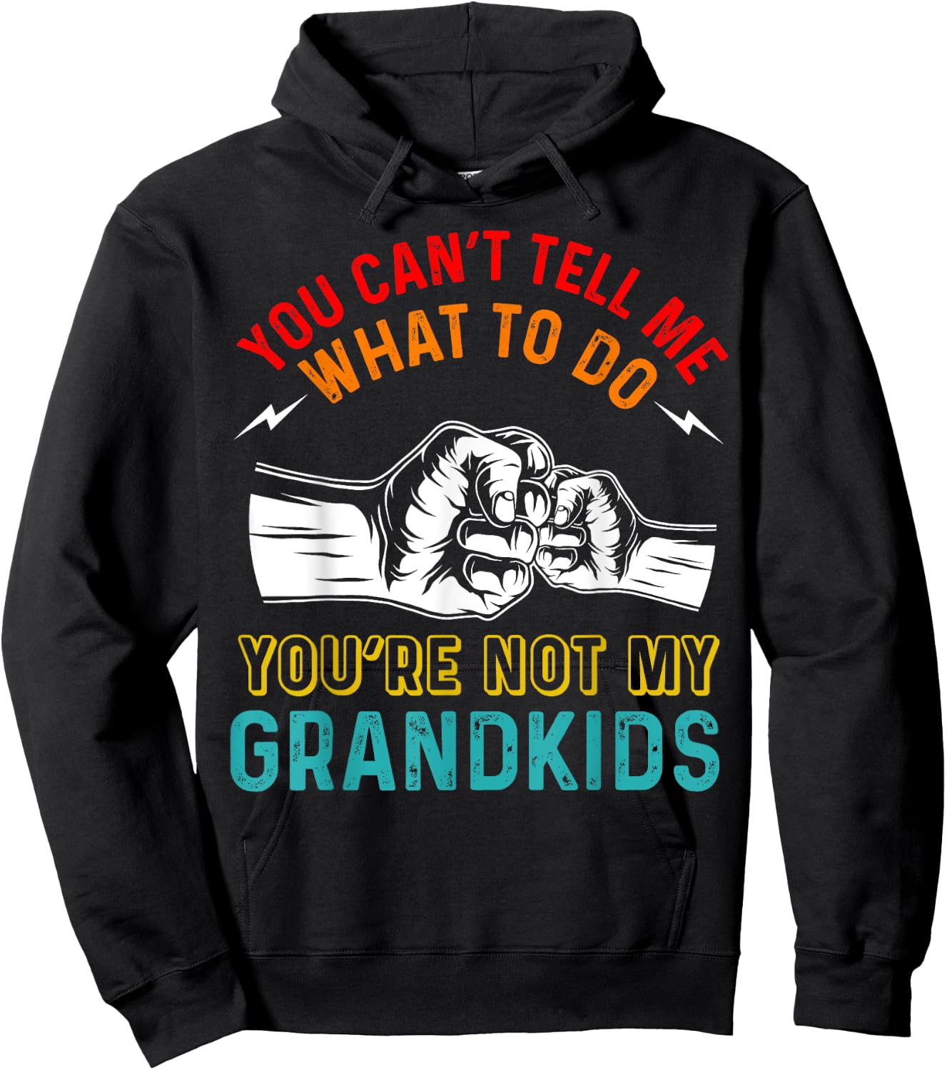 You Can't Tell Me What To Do You're Not My Grandkids Grandpa Hoodie - Hoodie | Black
