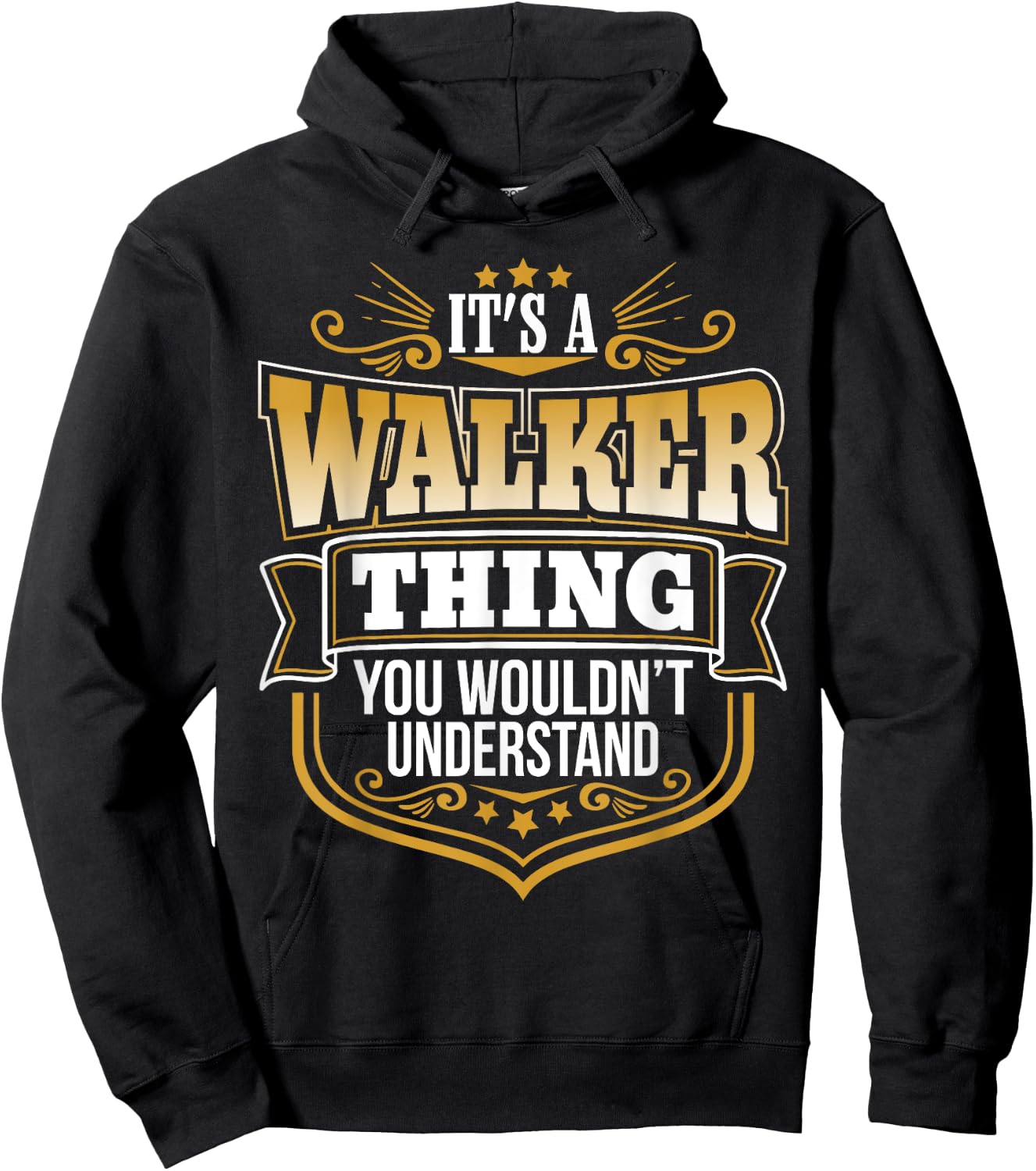 Its a Walker Thing You Wouldnt Understand Funny Hoodie - Hoodie | Black