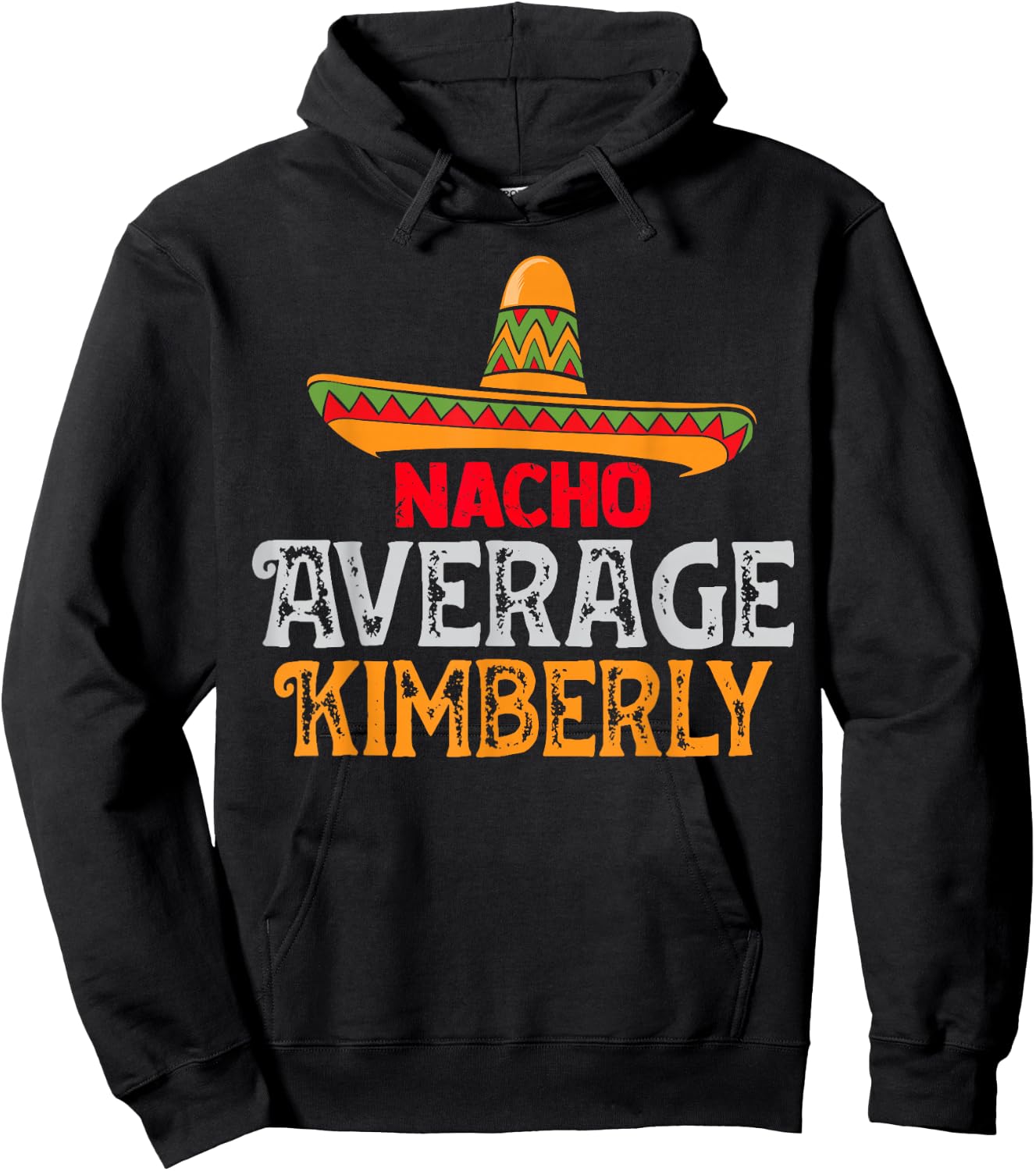Nacho Average Kimberly Personalized Name Mexican Family Hoodie - Hoodie | Black