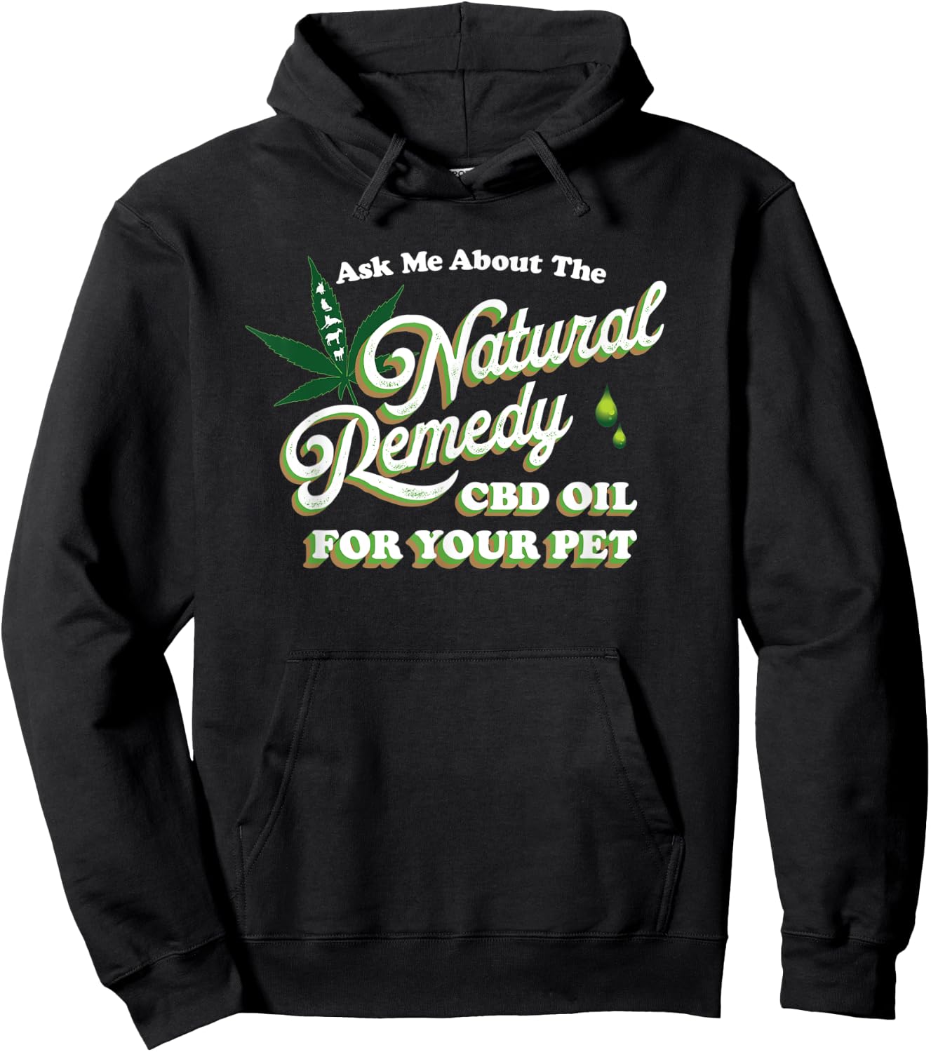 Ask Me About CBD Oil Cannabidiol Natural Remedy For Your Pet Hoodie - Hoodie | Black