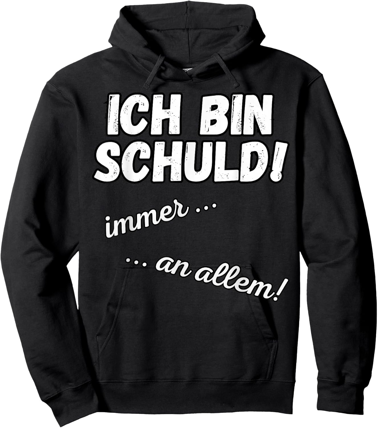 with German Text "Ich bin Schuld! immer! An allem! Sarkasmus Funny Saying", black Hoodie - Hoodie | Black
