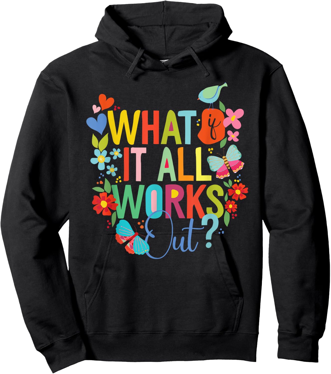 Floral Hopeful, What, If it All Works Out? Hoodie - Hoodie | Black