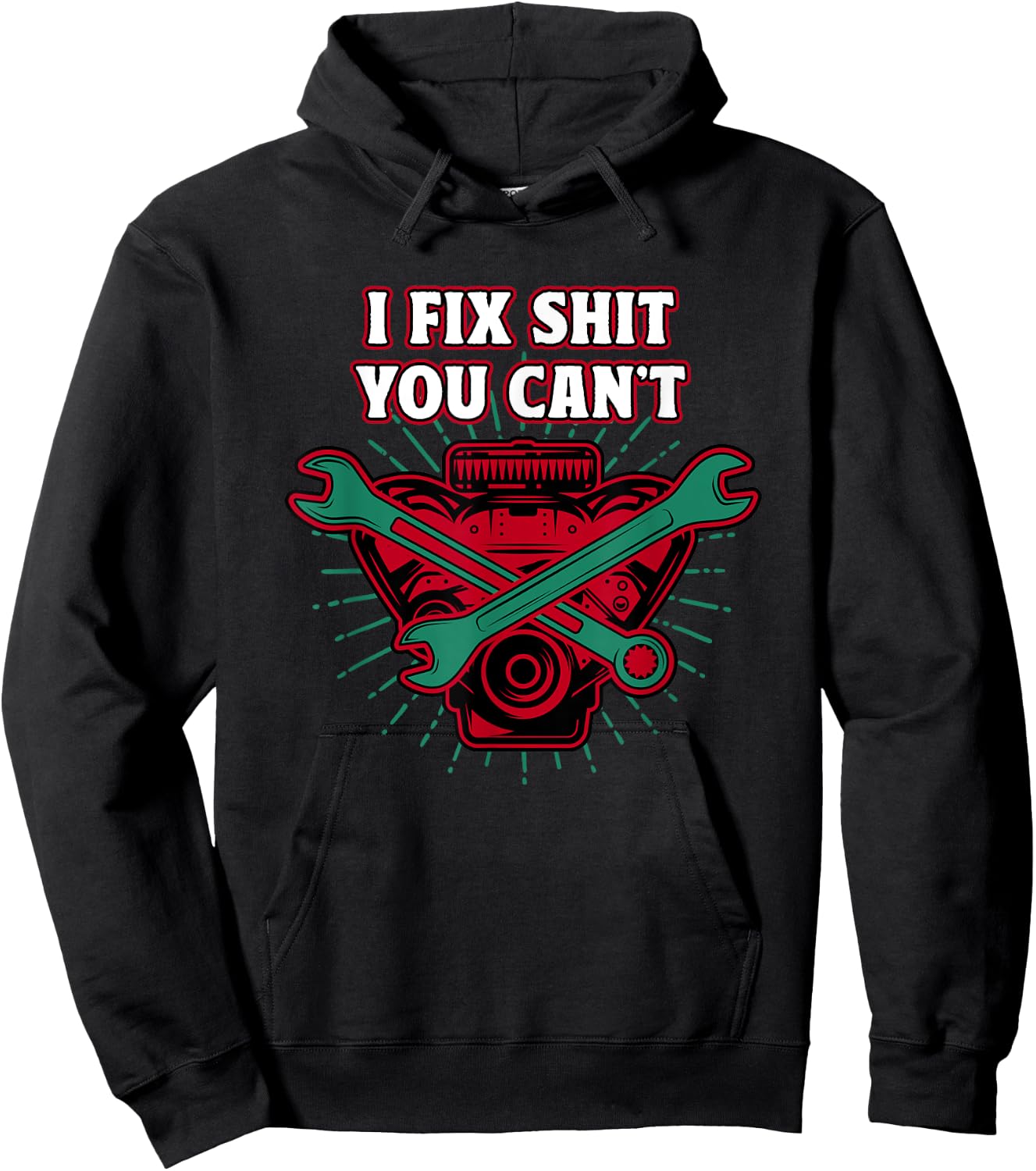 I Fix Shit You Cant Mechanic Sarcastic Maintenance Man Hoodie - Hoodie | Black