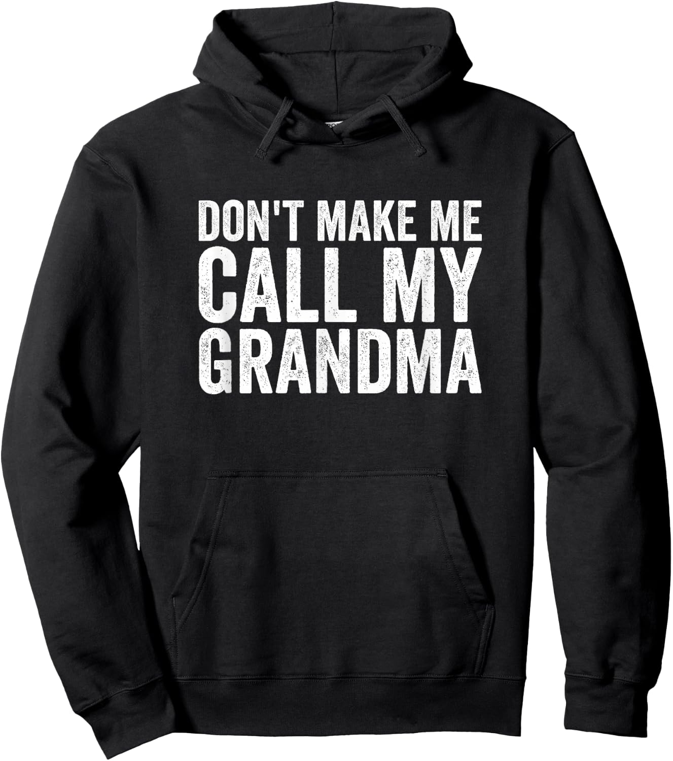 Don't Make Me Call My Grandma Hoodie - Hoodie | Black