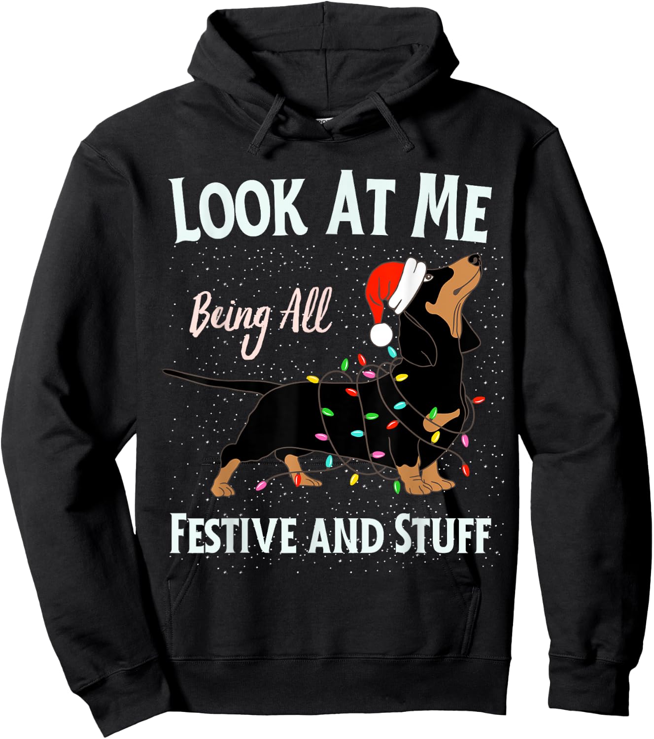 Funny Look At Me Being All Festive and Stuff Christmas Dog Women Kids Hoodie - Hoodie | Black