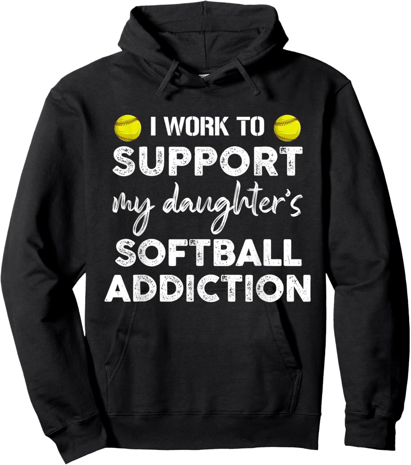 I Work To Support My Daughter's Softball Addiction Father Hoodie - Hoodie | Black