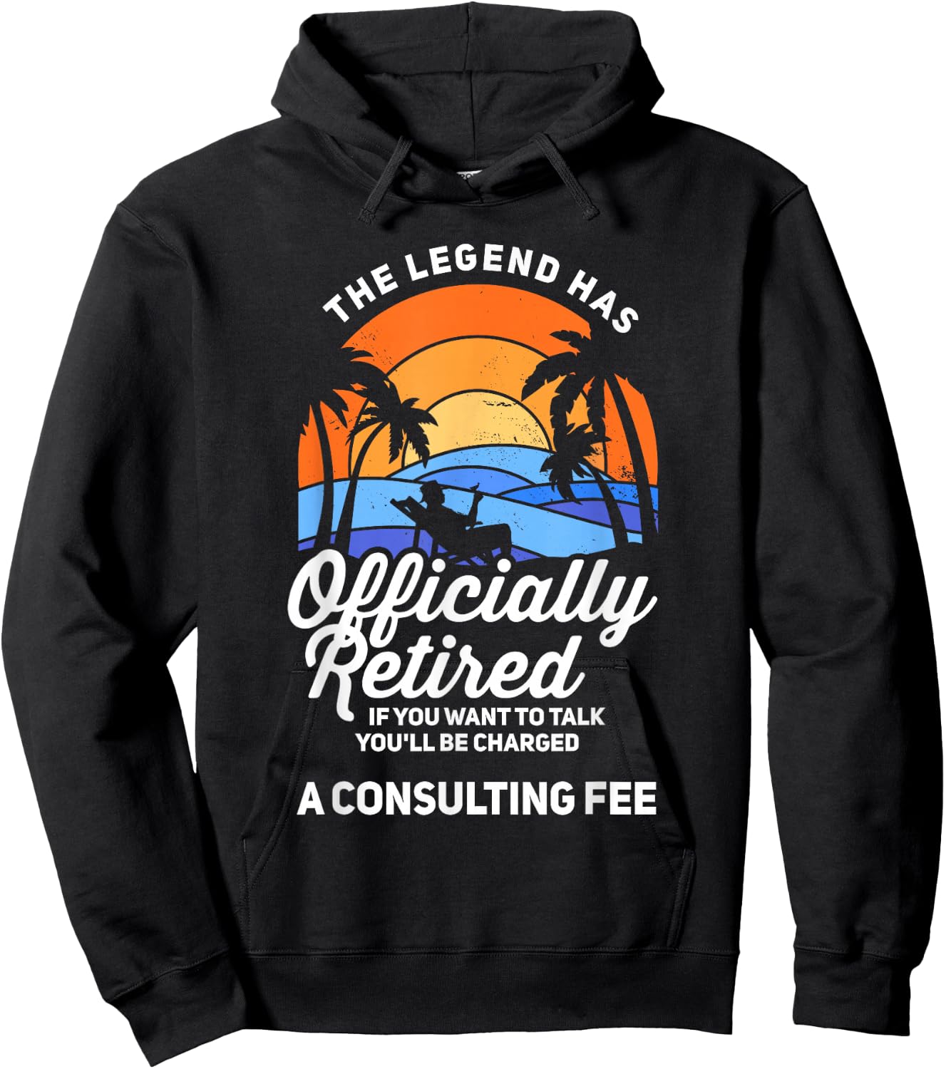 The Legend Has Retired Consulting Fee Veteran Consultant Hoodie - Hoodie | Black