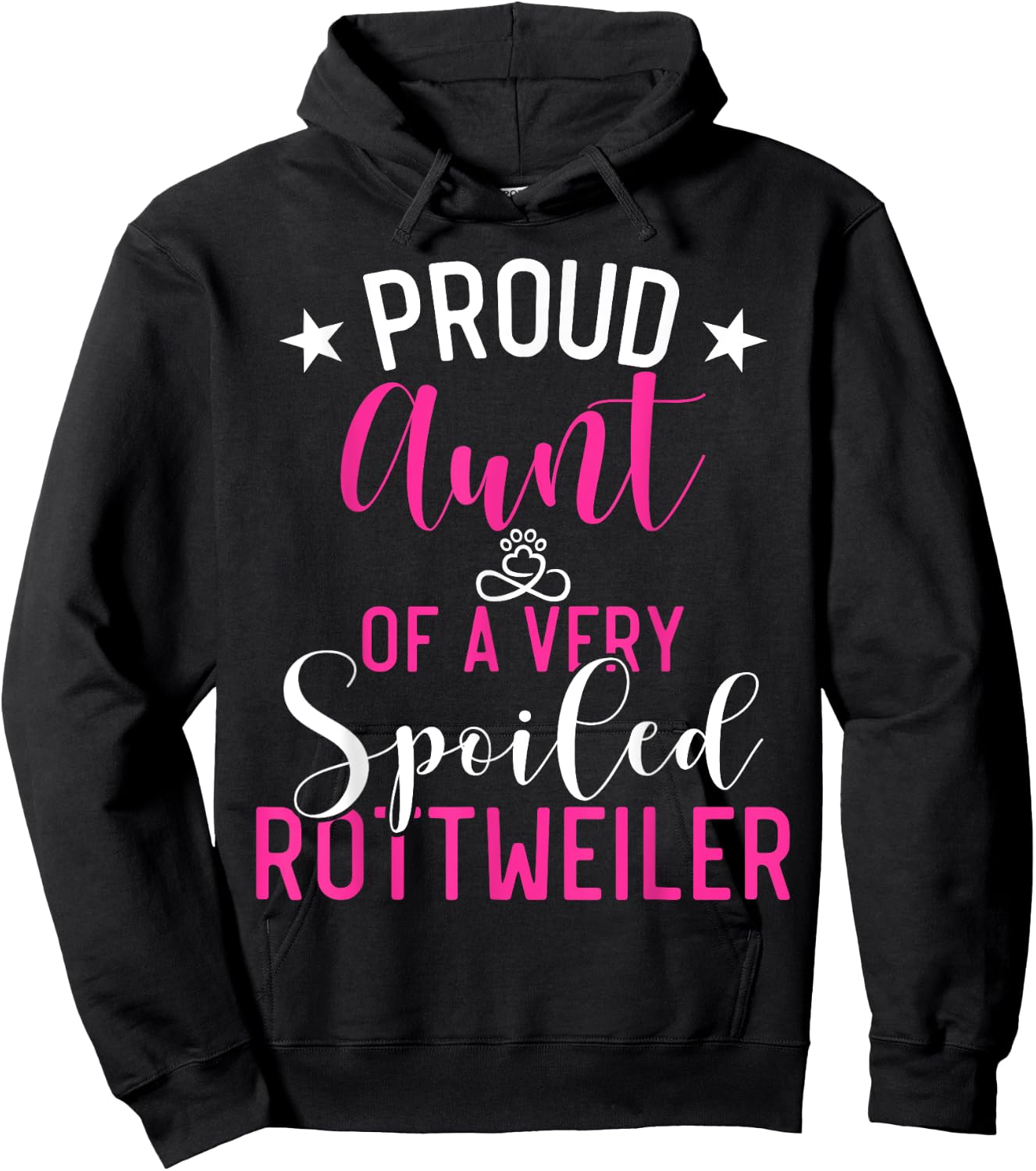 Proud Aunt of a very spoiled Rottweiler Aunt Hoodie - Hoodie | Black