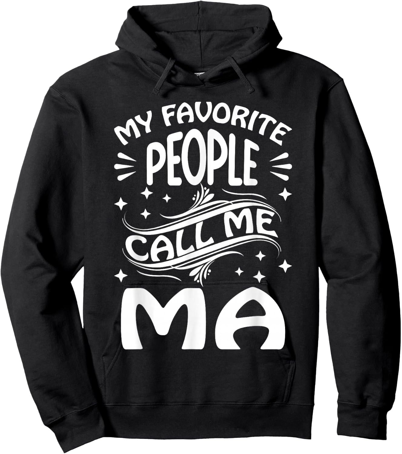 My Favorite People Call Me Ma Funny Gifts Mothers Day Hoodie - Hoodie | Black
