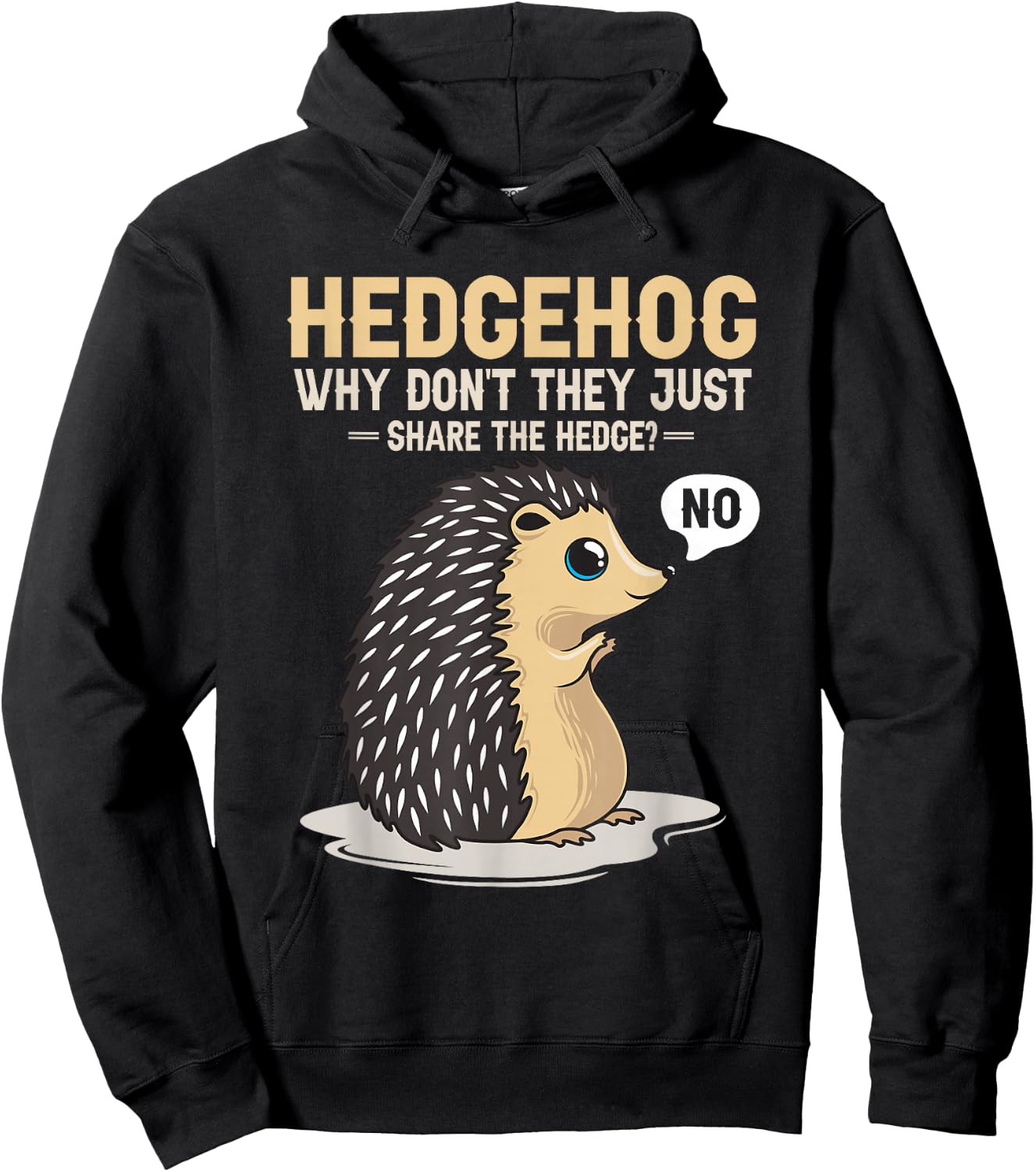 Hedgehogs Why Don't They Just Share The Hedge Funny Animal Hoodie - Hoodie | Black