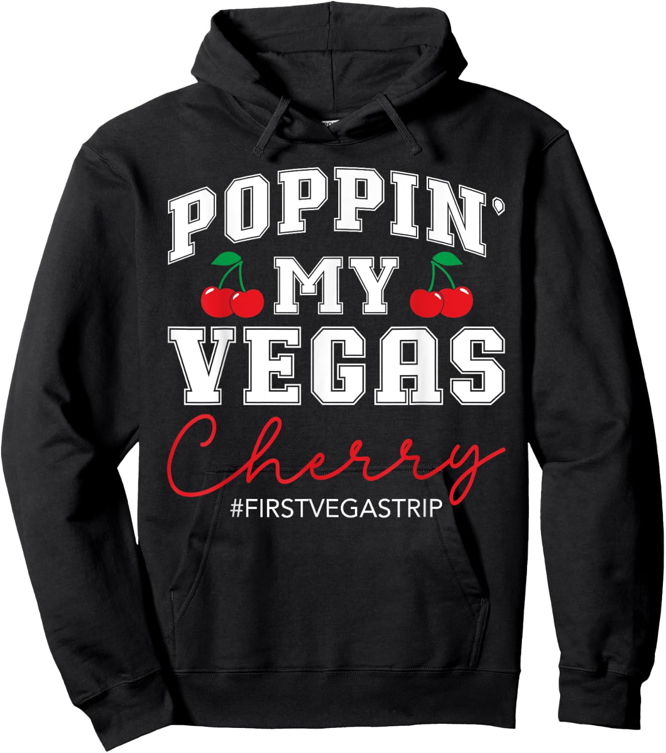 Poppin' My Vegas Cherry First Vegas Trip Vacation Party Crew Hoodie - Hoodie | Black