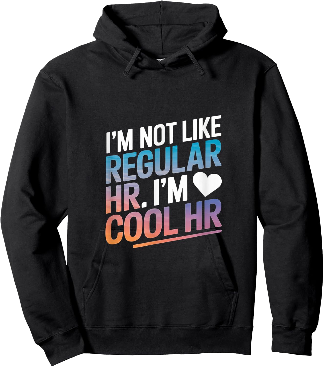 Cool HR Funny HR Office Quote Human Resources Hoodie - Hoodie | Black