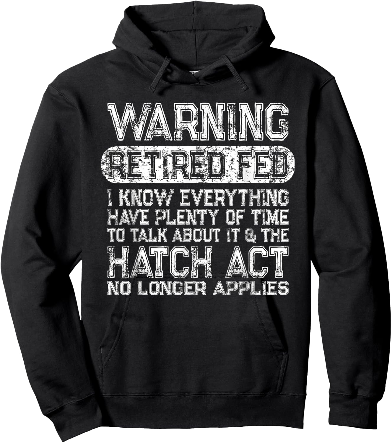 Retired Federal Employee - Funny Hatch Act Retirement Meme Hoodie - Hoodie | Black