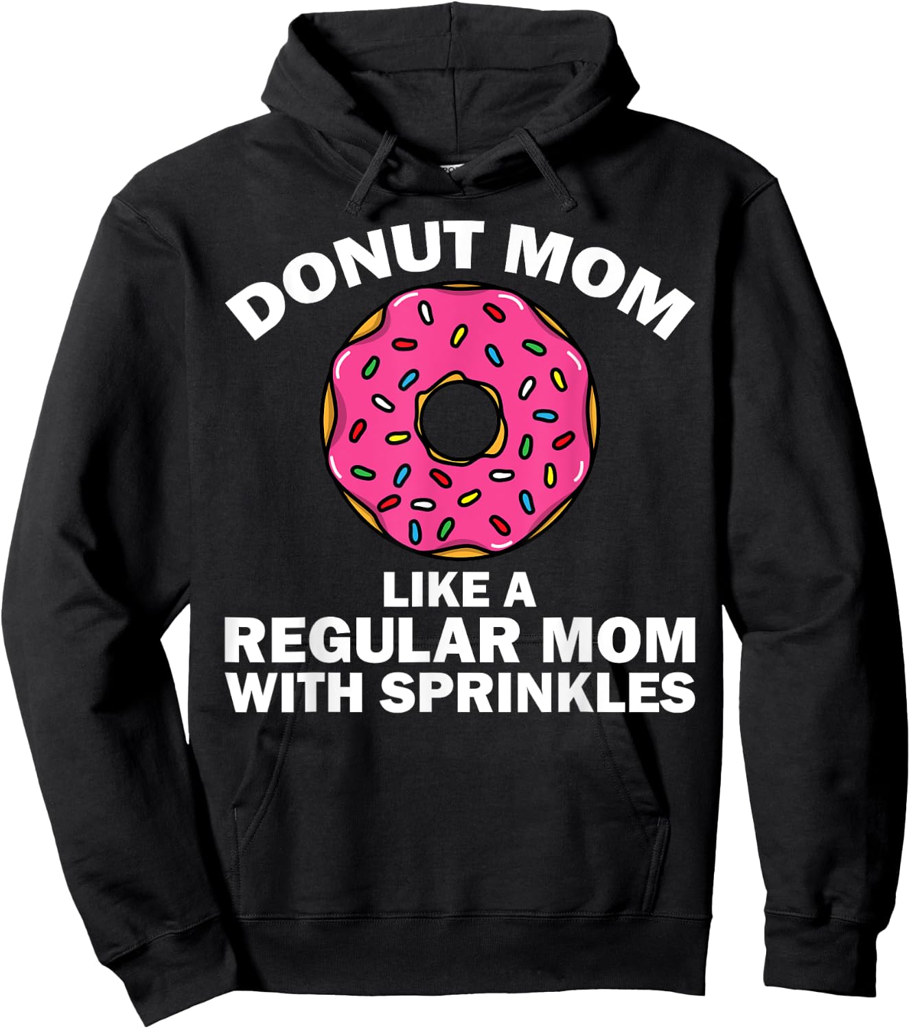 Funny Donut Design For Mom Women Donut Lovers Dough Dessert Hoodie - Hoodie | Black