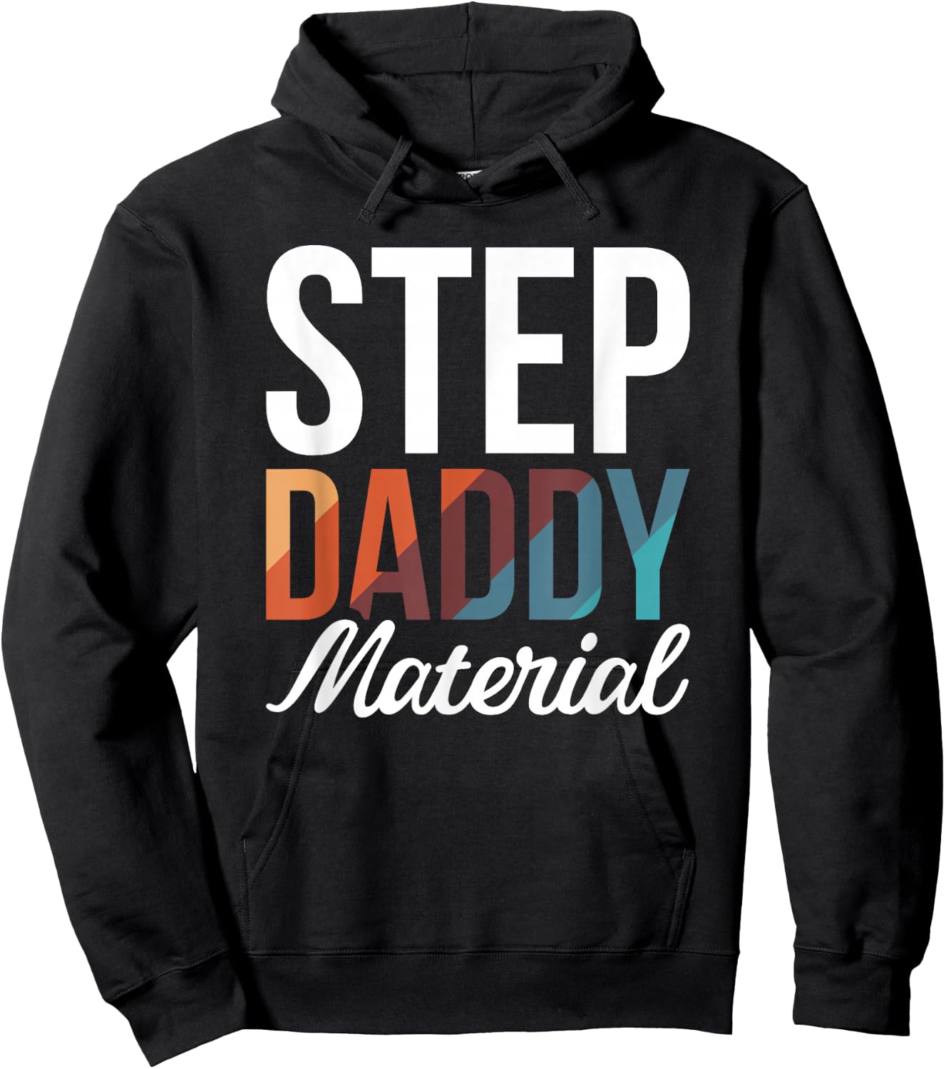 Step Daddy Material Hoodie - Hoodie | Black