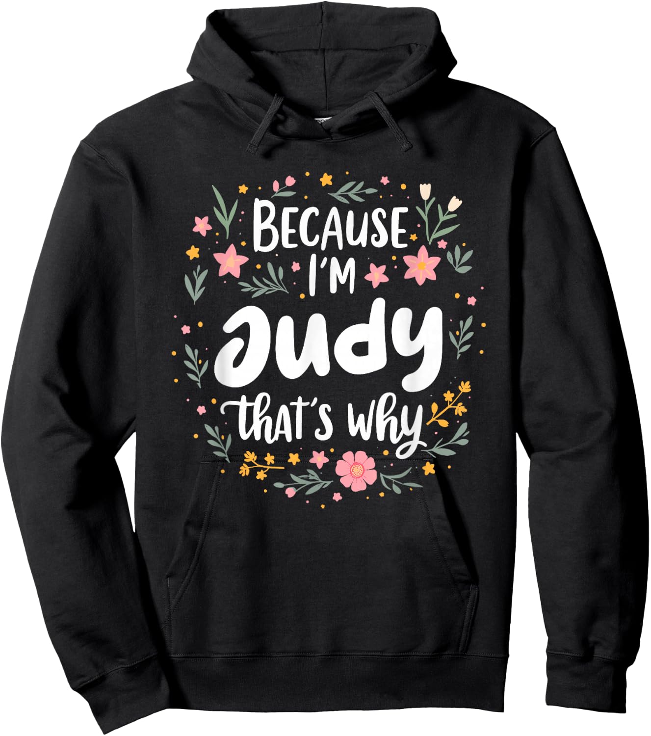 Women Because I'm Judy That's Why Woman Hoodie - Hoodie | Black