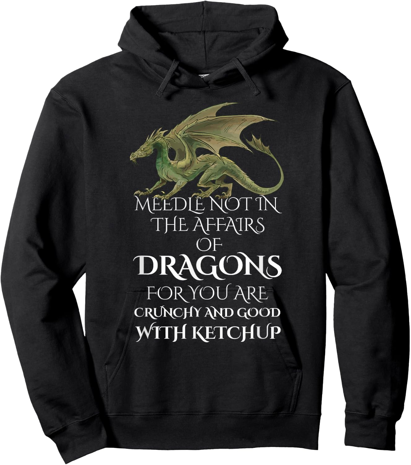 Do Not Meddle In The Affairs Of Dragons For You Are Crunchy Hoodie - Hoodie | Black
