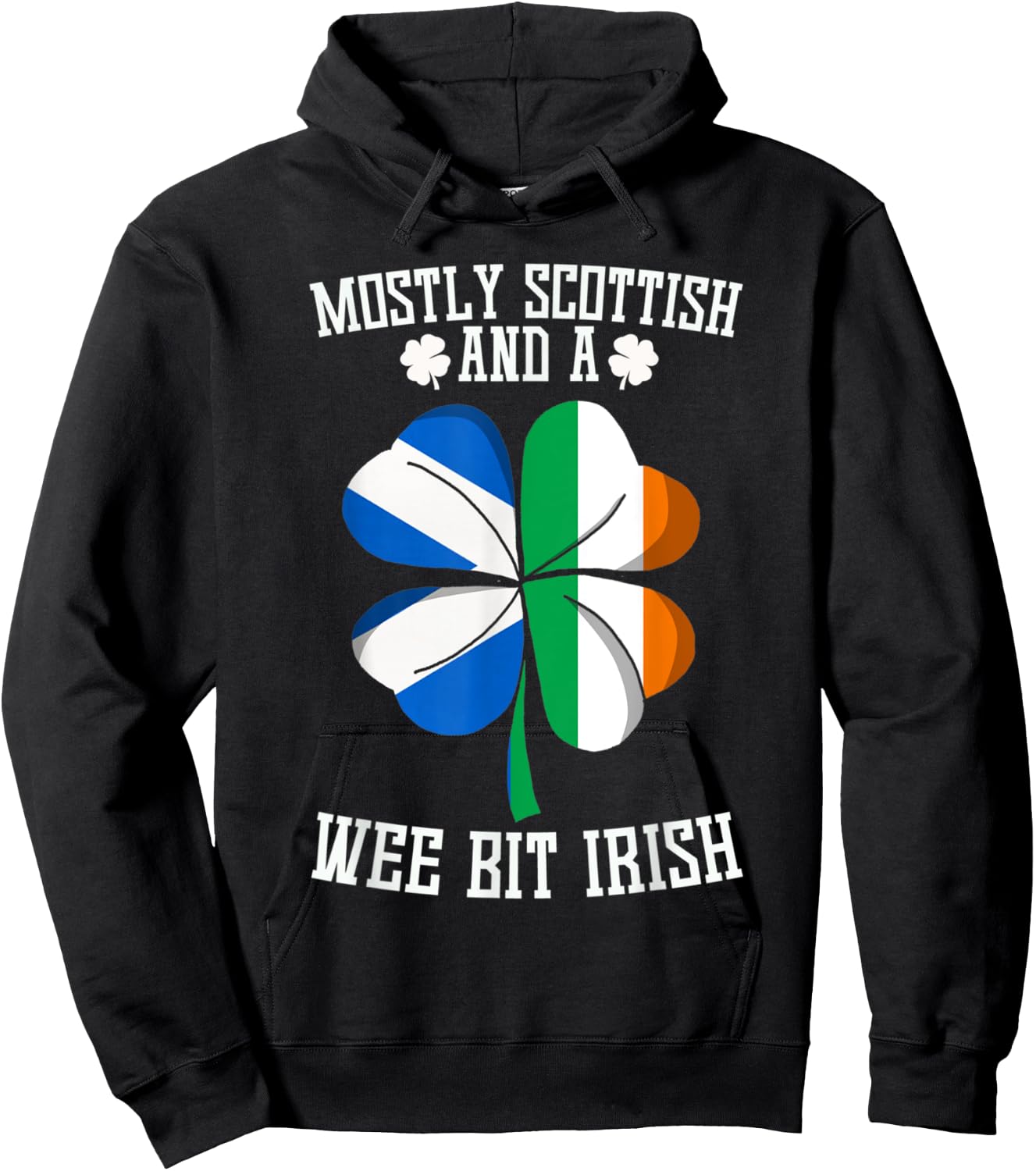 Mostly Scottish And A Wee Bit Irish funny saying gag Hoodie - Hoodie | Black