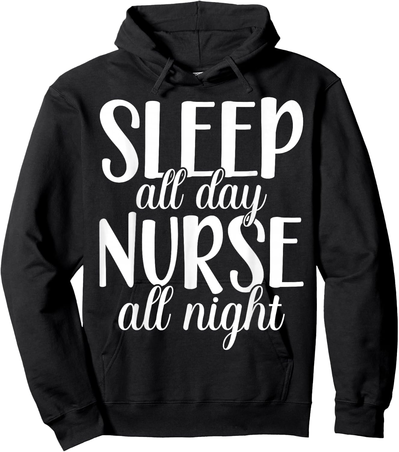 Sleep All Day Nurse All Night | Night Shift Hoodie - Hoodie | Black