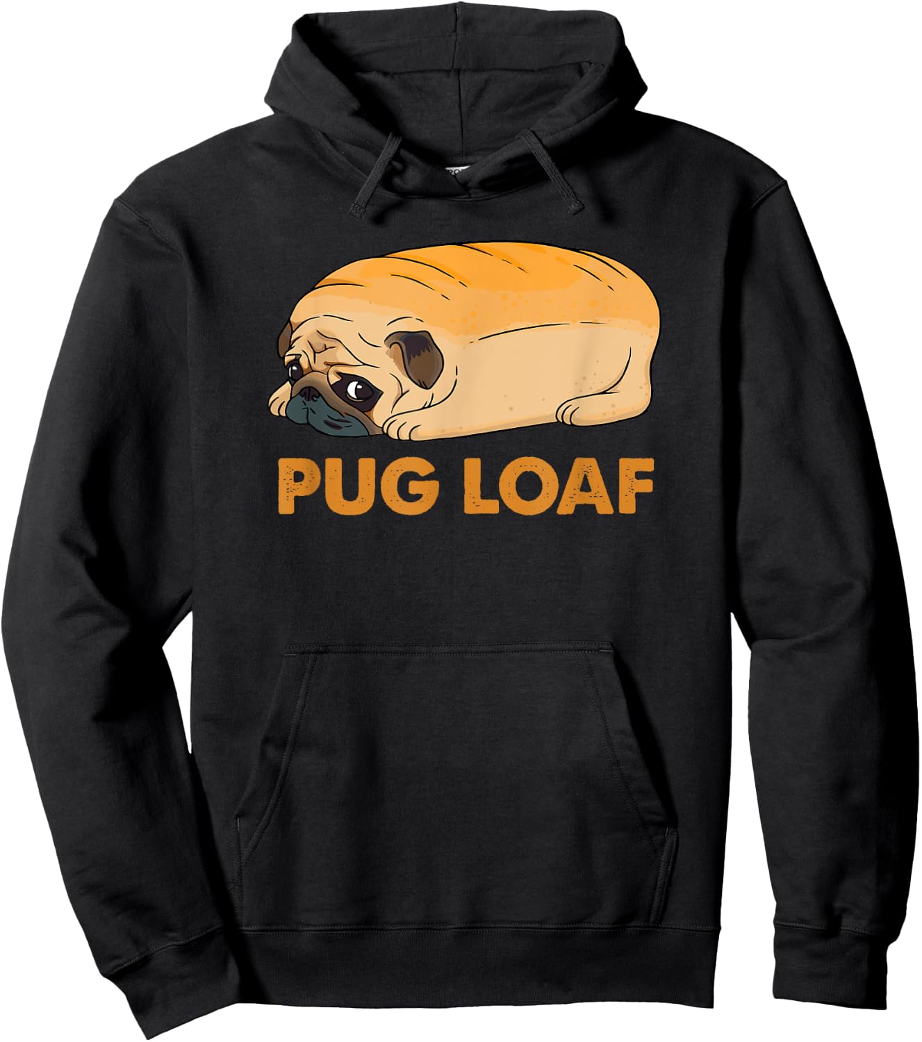 Funny Pug shirt, Pug Loaf, funny dog shirt, Pug Mom Mum Hoodie - Hoodie | Black