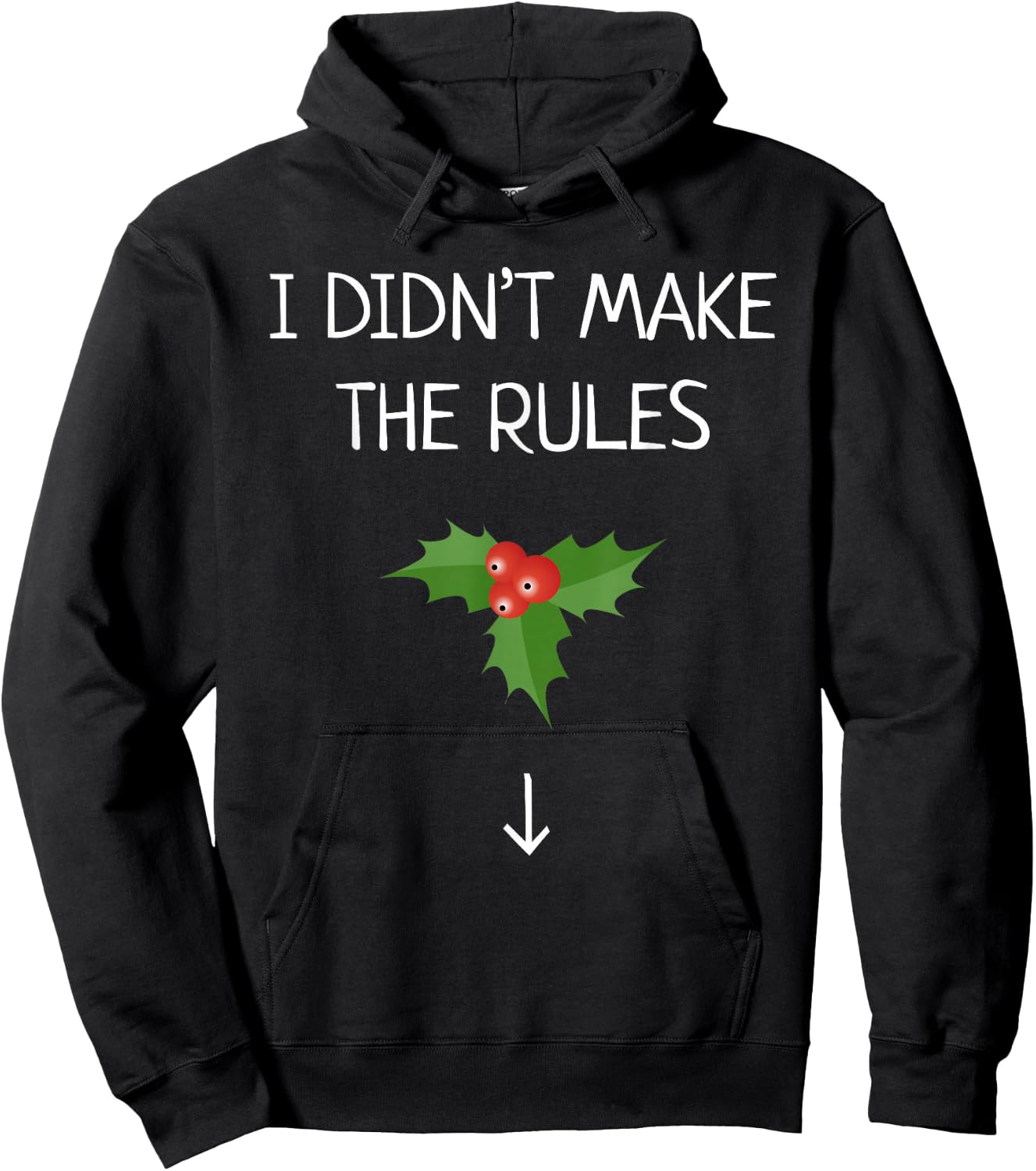 I Didn't Make The Rules Funny Christmas Mistletoe Hoodie - Hoodie | Black