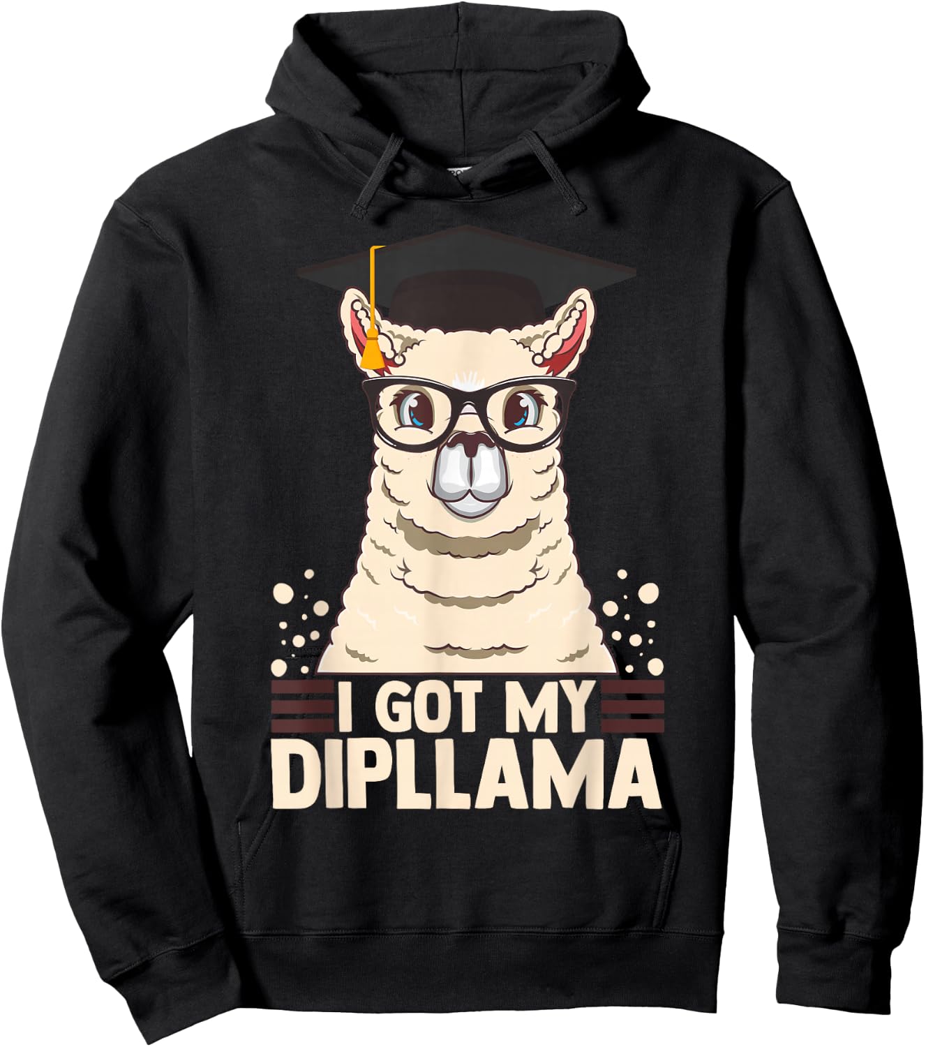 I Got My Dipllama Funny Graduate Llama Alpaca Graduation Hoodie - Hoodie | Black