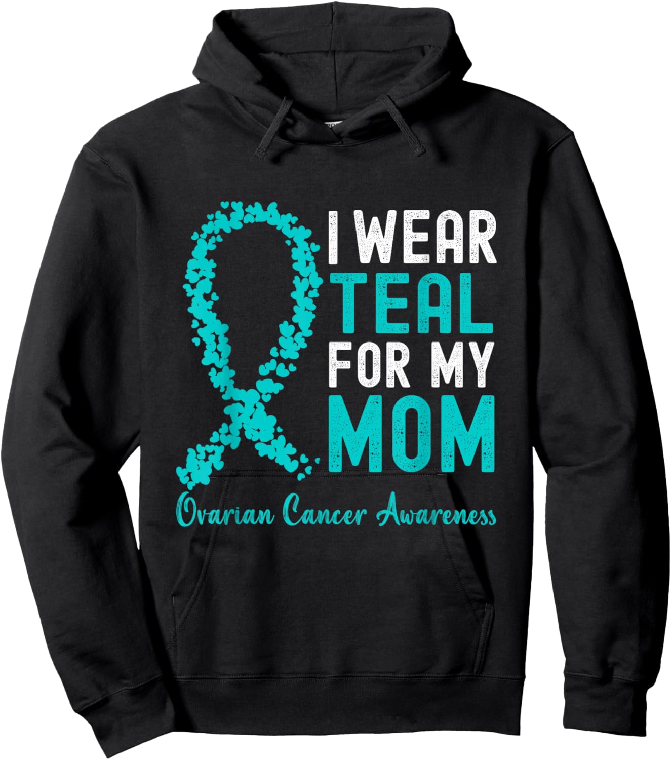 I Wear Teal For My Mom Ovarian Cancer Awareness Support Hoodie - Hoodie | Black