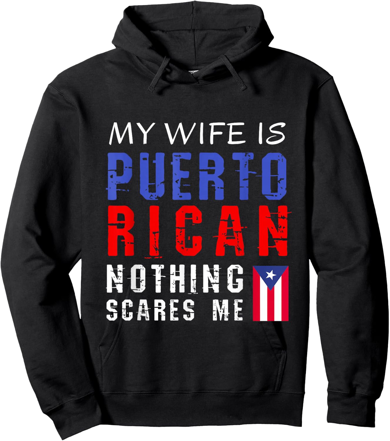 Hilarious My Wife Is Puerto Rican Nothing Scares Me Hoodie - Hoodie | Black