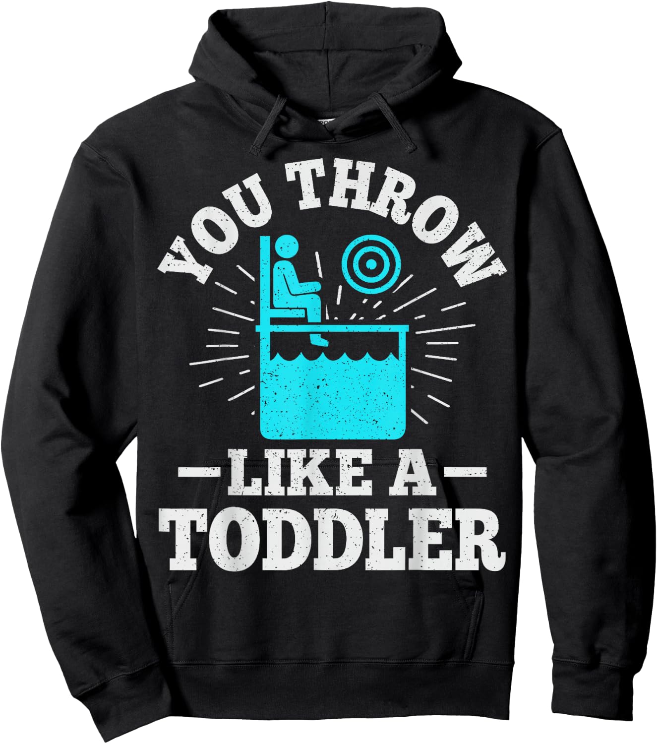 You throw like a toddler Design for a Dunk tank fan Hoodie - Hoodie | Black