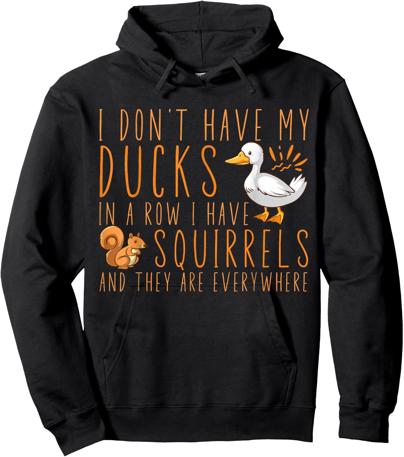 I don't have my ducks in a row I have squirrels Hoodie - Hoodie | Black